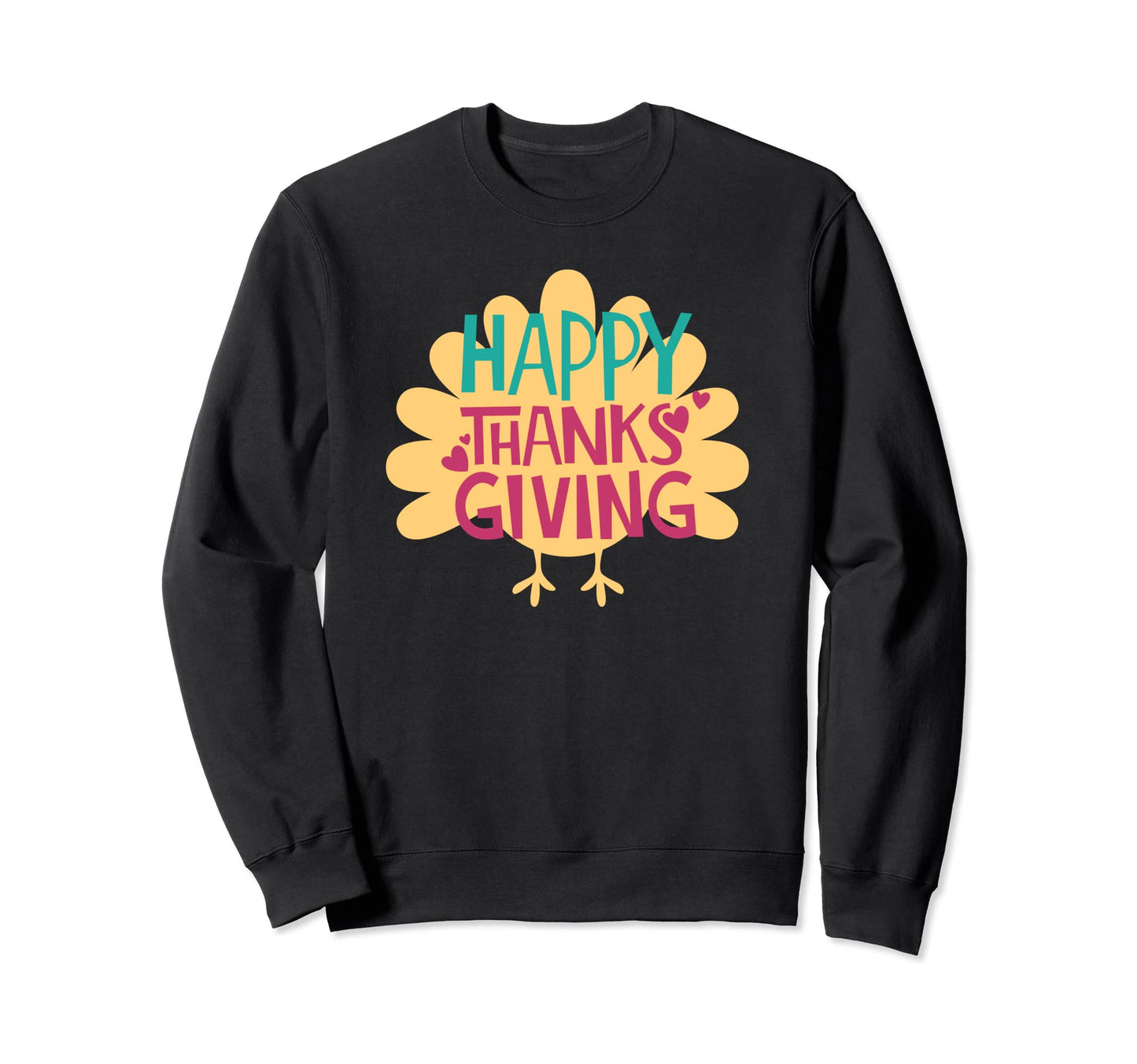 Happy Thanksgiving Turkey Matching Sweatshirt - Novelty Apparel Unisex - T-Shirt, Sweatshirt, Hoodie