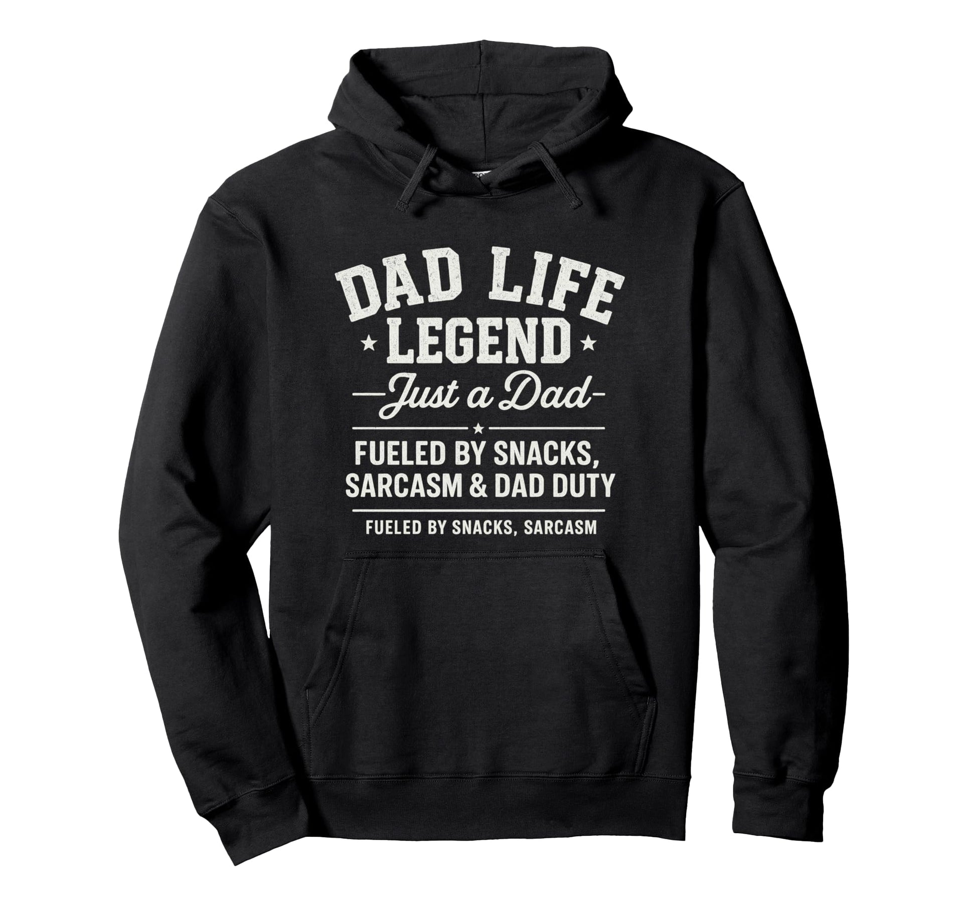 Dad Life Legend Fueled Snacks And Hoodie - Fun Novelty Design Men Women - T-Shirt, Sweatshirt, Hoodie