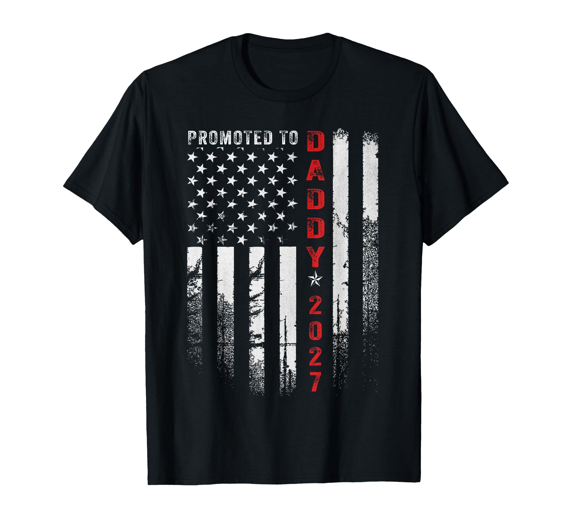 Patriotic Dad 2027 Promoted To Daddy Est T-Shirt - Trendy Graphic Unisex - T-Shirt, Sweatshirt, Hoodie