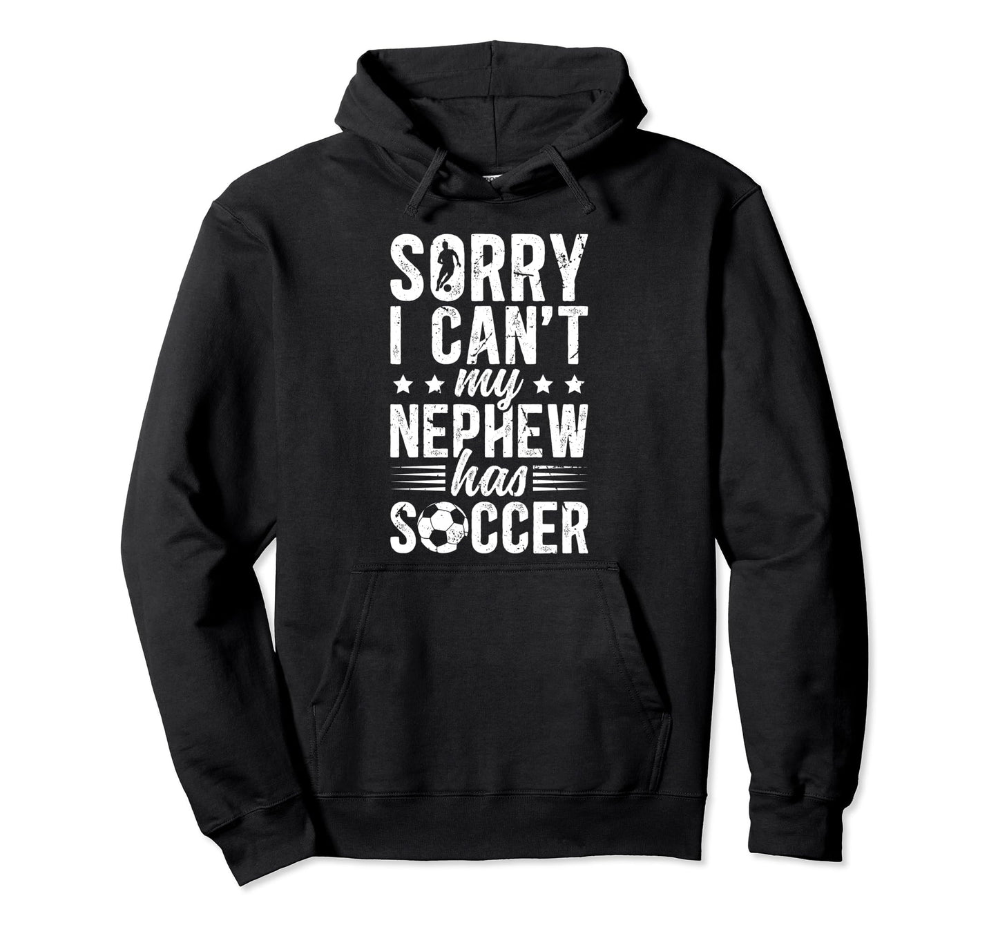 My Nephew Has Soccer Uncle Soccer Player Hoodie - Trendy Graphic Men Women - T-Shirt, Sweatshirt, Hoodie
