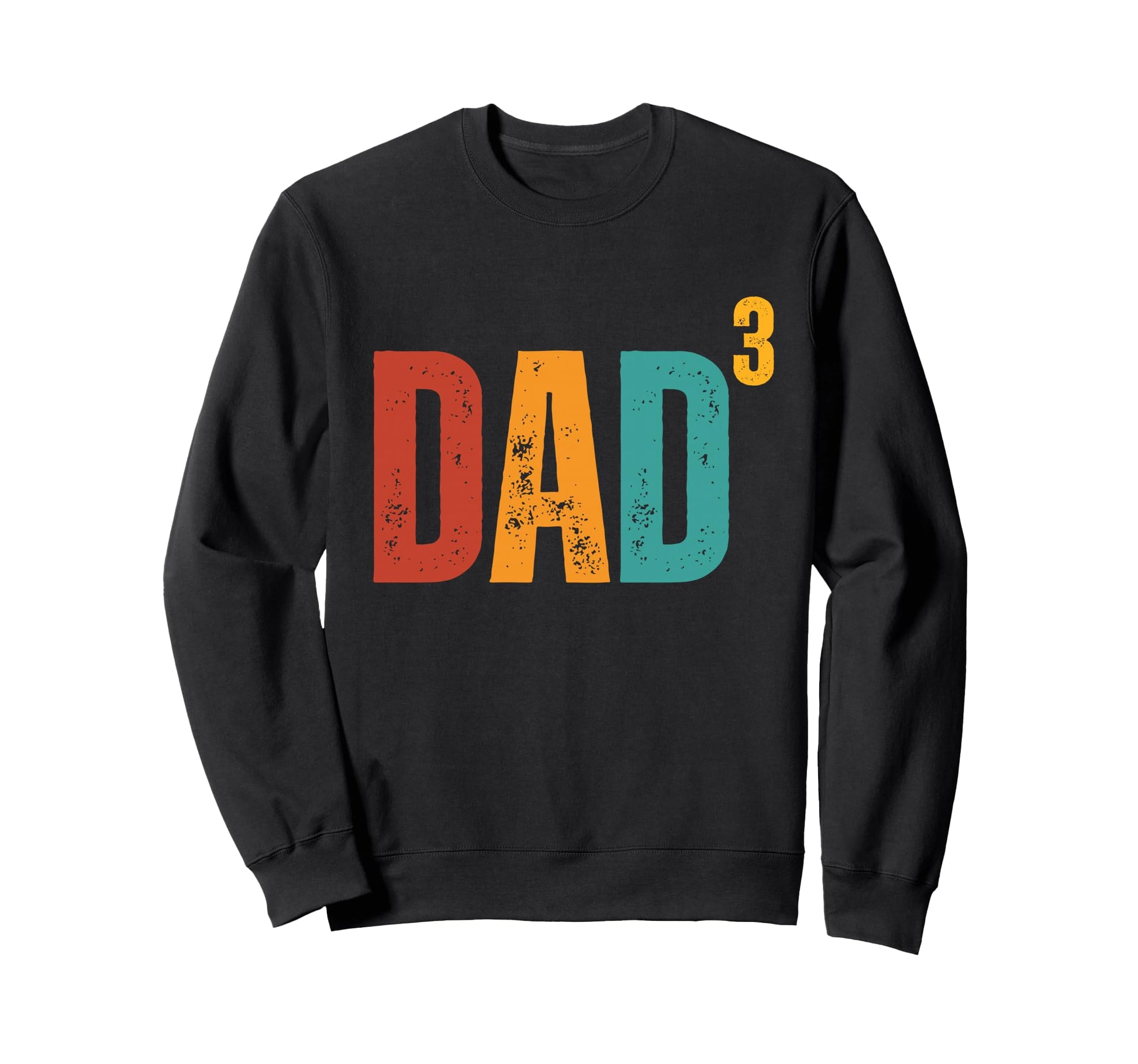 Dad 3 Third Time Dad Sweatshirt - Unique Graphic Unisex - T-Shirt, Sweatshirt, Hoodie
