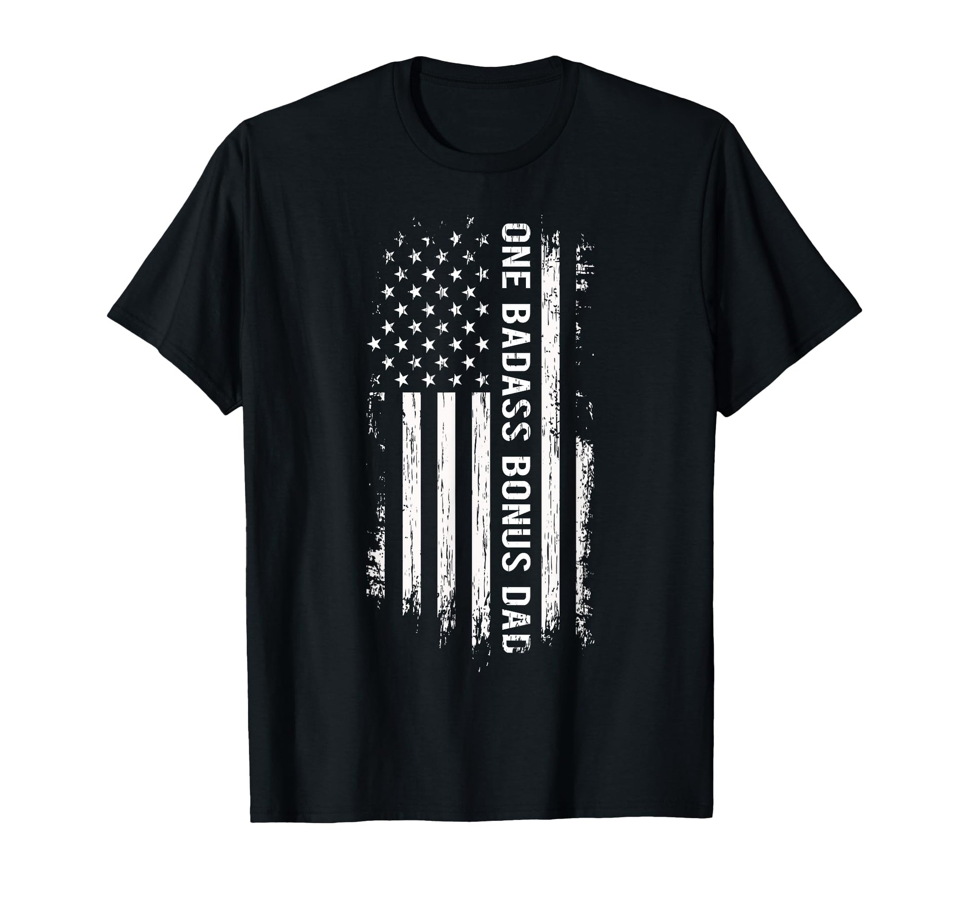Step Dad Fathers Day One Badass Bonus T-Shirt - Novelty Apparel Men Women - T-Shirt, Sweatshirt, Hoodie