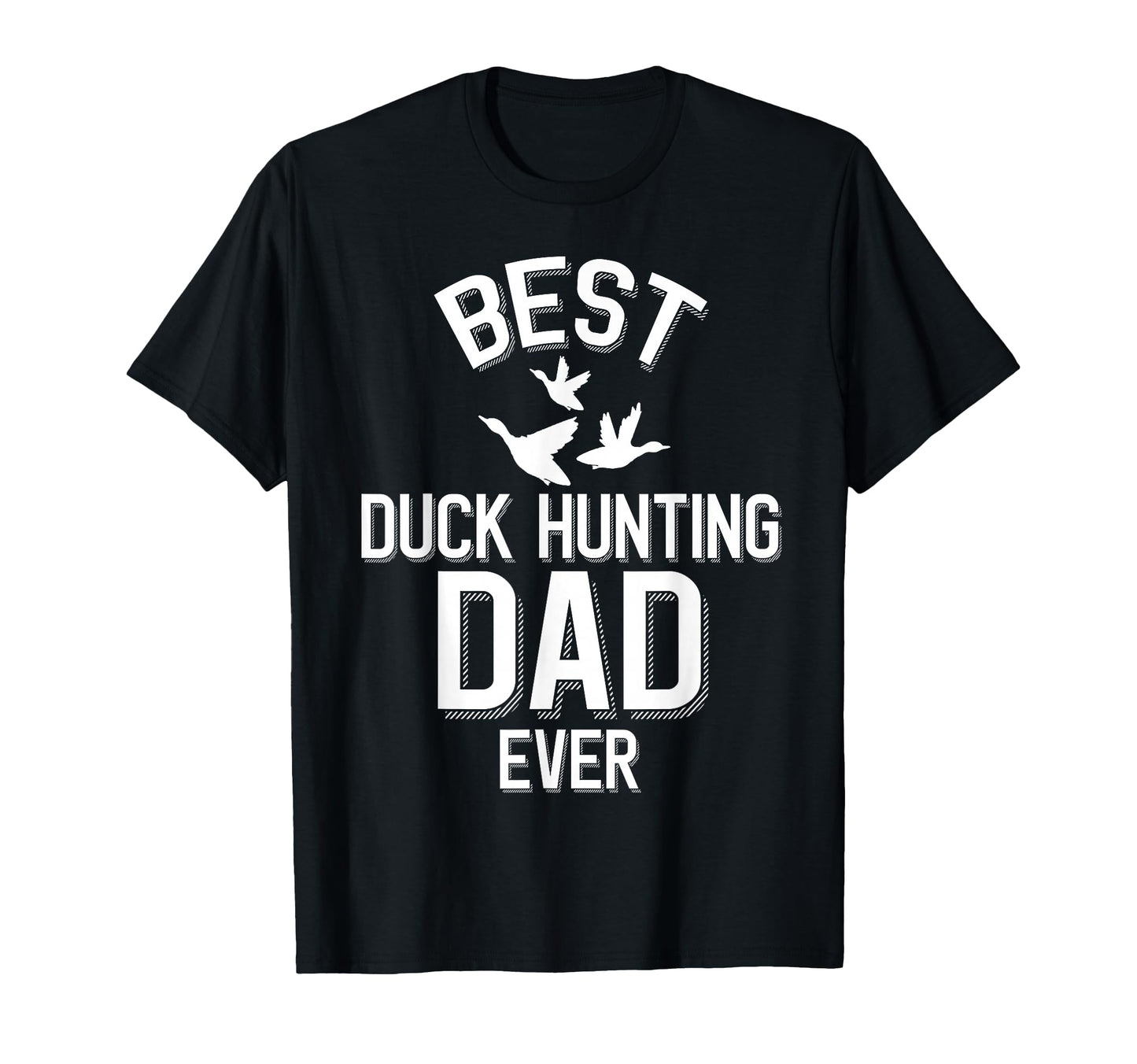 Best Duck Hunting Dad Ever Funny Duck T-Shirt - Graphic Print for Adults - T-Shirt, Sweatshirt, Hoodie