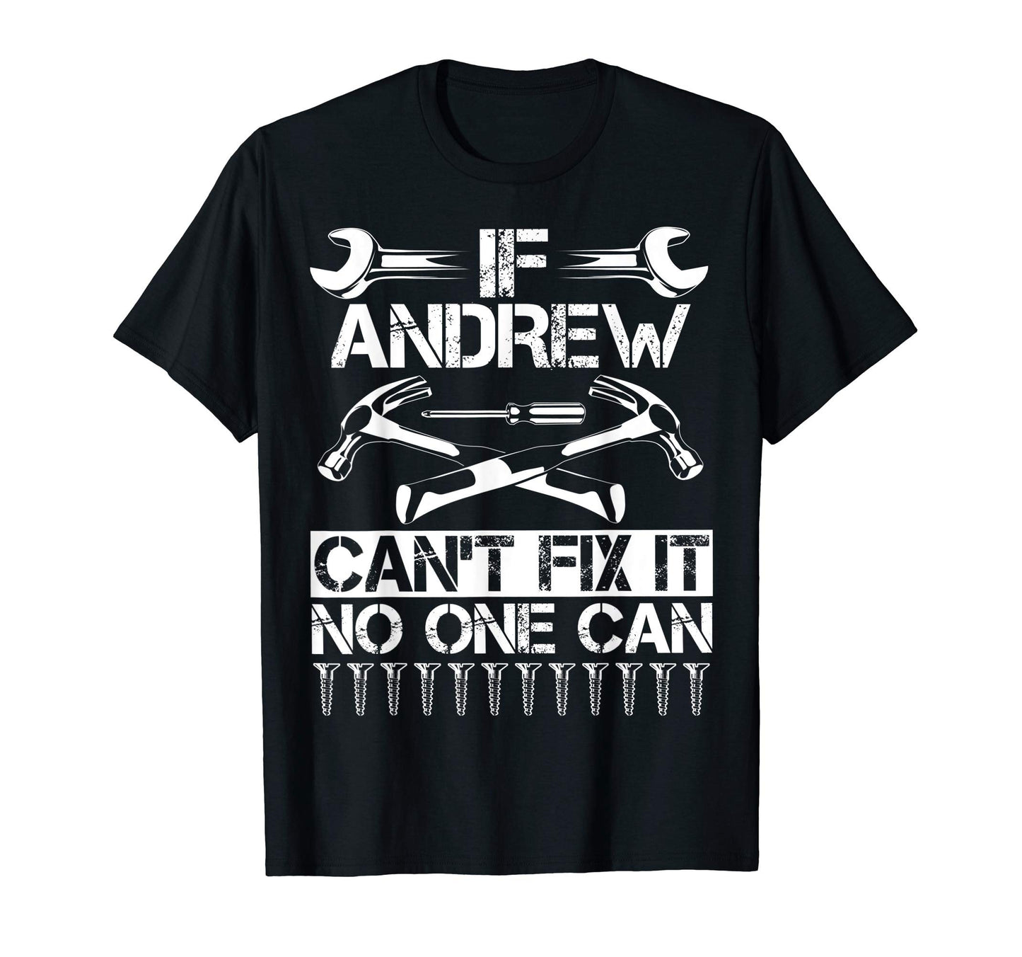 Andrew Fix It Funny Birthday T-Shirt - Casual Everyday Wear Unisex - T-Shirt, Sweatshirt, Hoodie