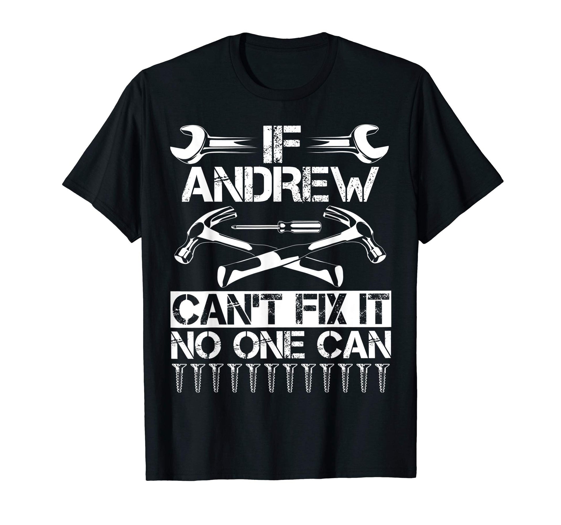 Andrew Fix It Funny Birthday T-Shirt - Casual Everyday Wear Unisex - T-Shirt, Sweatshirt, Hoodie
