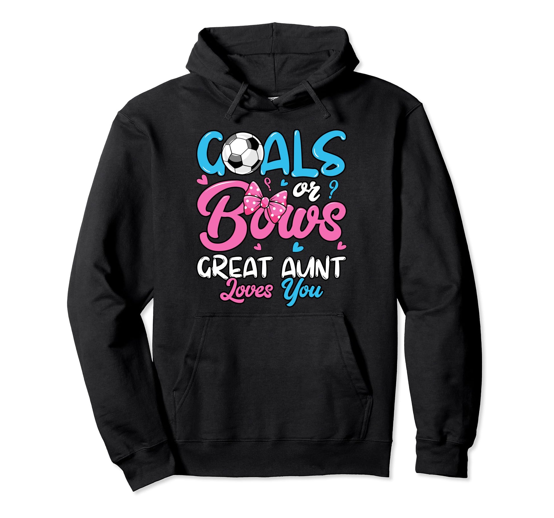 Gender Reveal Goals Or Bows Great Aunt Hoodie - Fun Novelty Design Unisex - T-Shirt, Sweatshirt, Hoodie