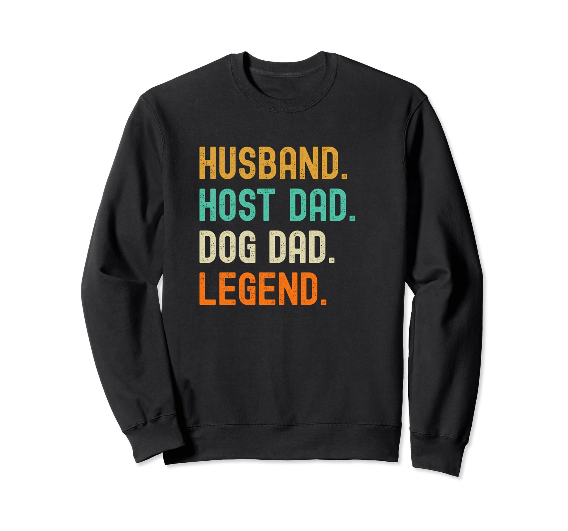 Host Dad Dog Legend T-Shirt - Unique Graphic for Adults - T-Shirt, Sweatshirt, Hoodie