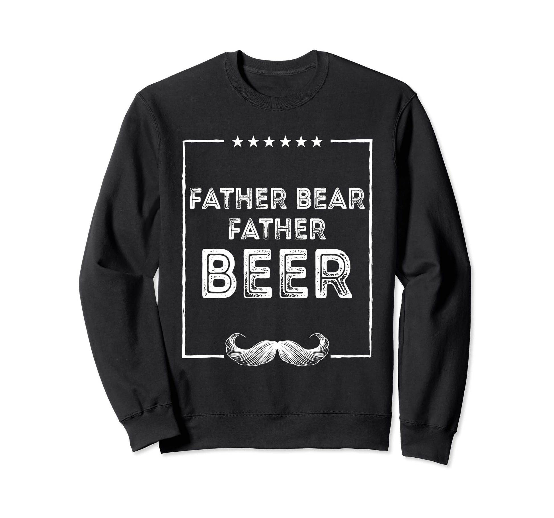 Father Bear Father Beer Dad Drinking Sweatshirt - Novelty Apparel Unisex - T-Shirt, Sweatshirt, Hoodie
