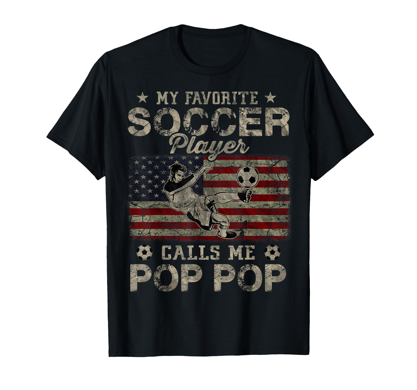 My Favorite Soccer Player Calls Me Pop T-Shirt - Fun Novelty Design Unisex - T-Shirt, Sweatshirt, Hoodie