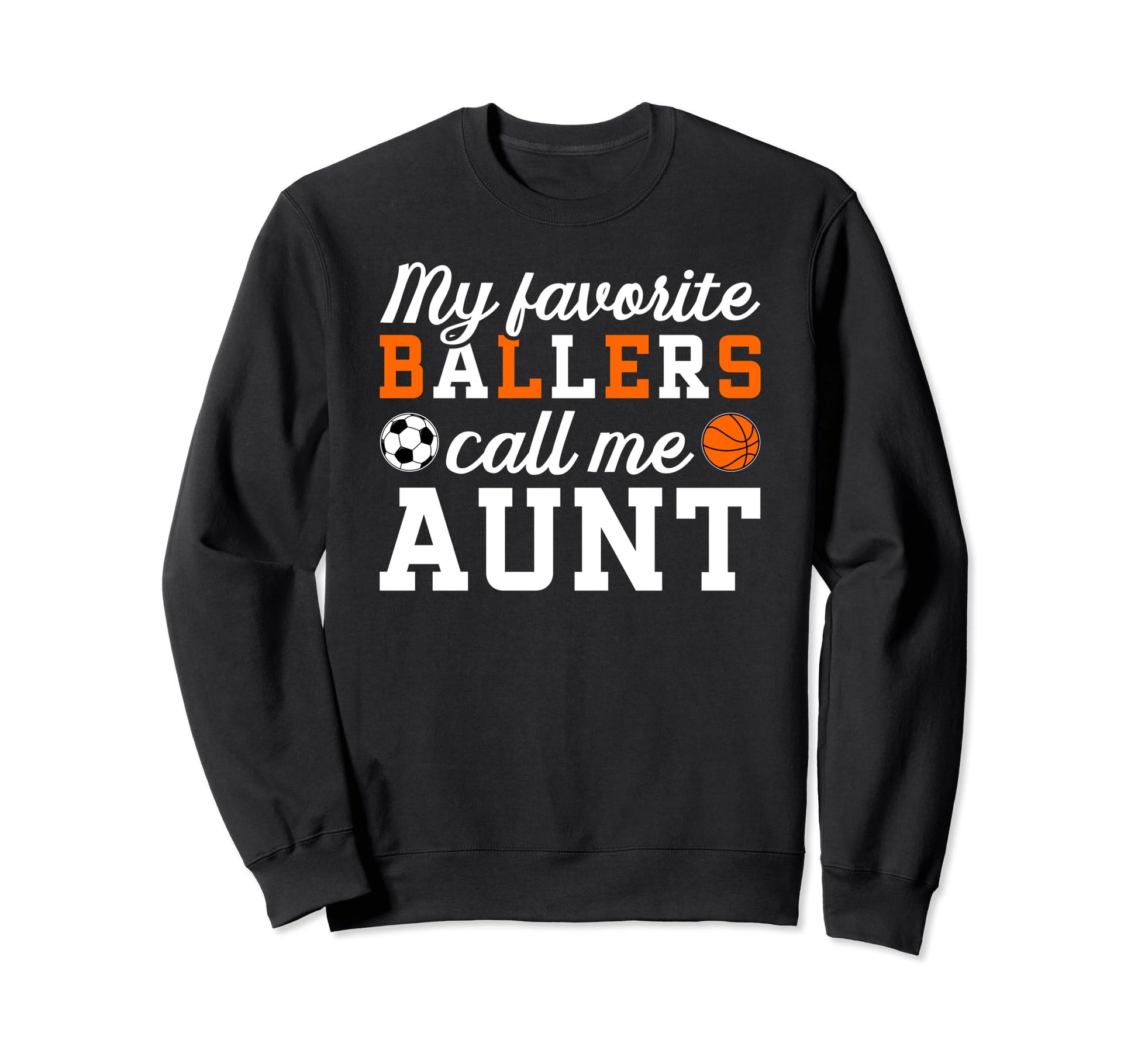 My Favorite Ballers Call Me Sweatshirt - Casual Everyday Wear Men Women - T-Shirt, Sweatshirt, Hoodie