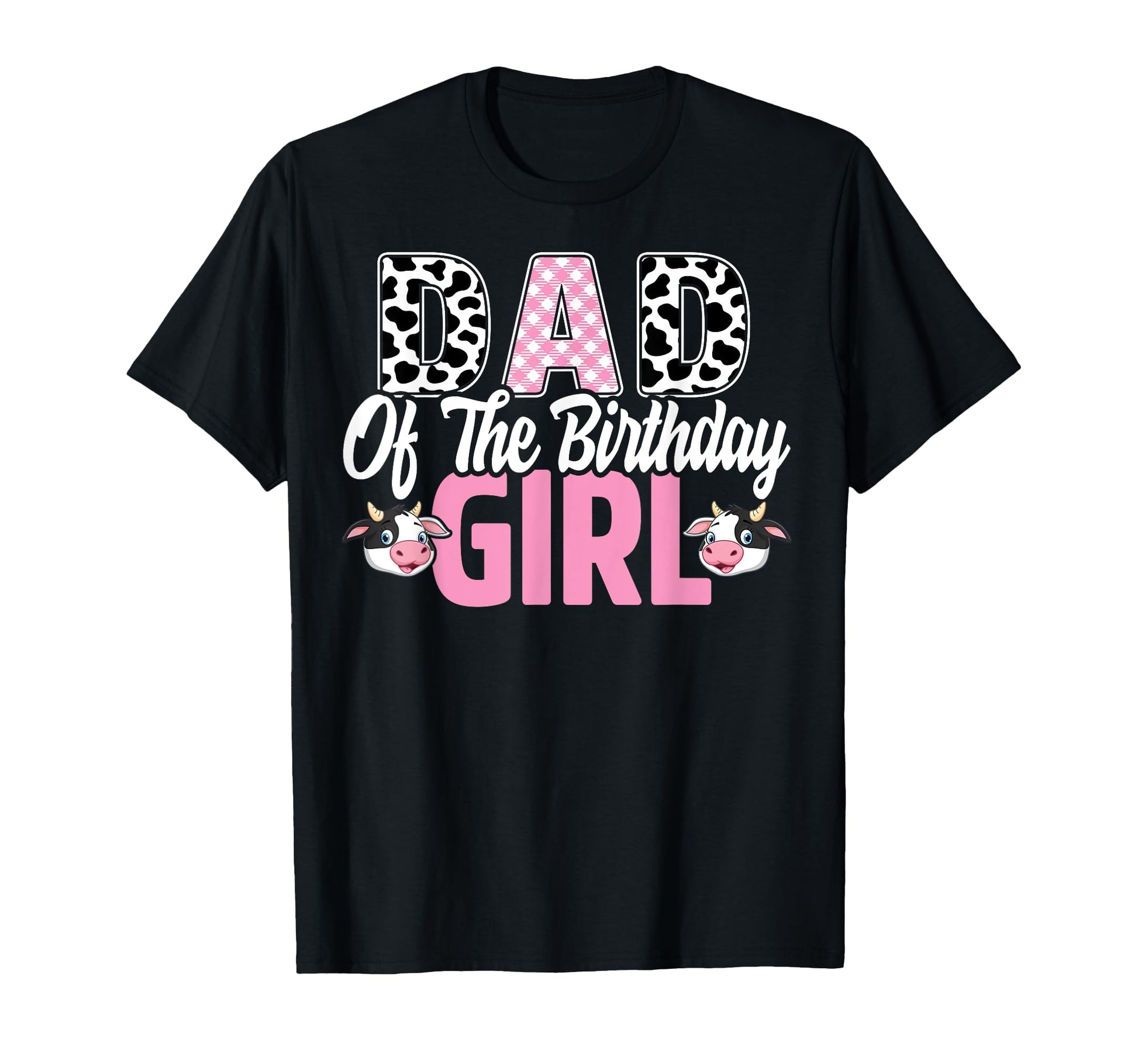 Dad Birthday Cow Family Cow Birthday T-Shirt - Novelty Apparel Men Women - T-Shirt, Sweatshirt, Hoodie