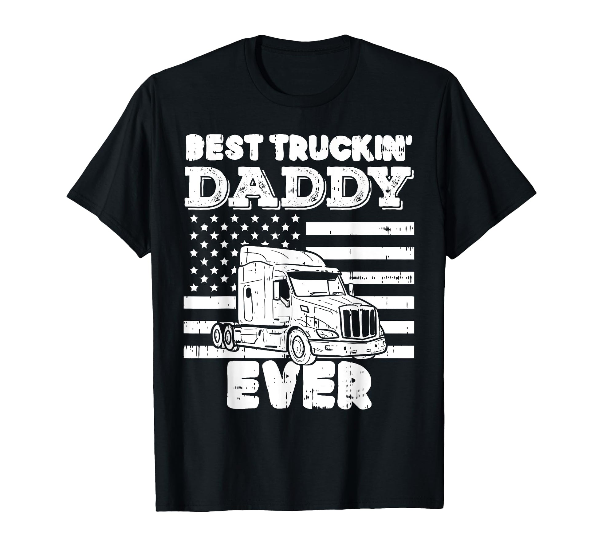 American Flag Best Truckin Daddy Truck T-Shirt - Fun Novelty Design Unisex - T-Shirt, Sweatshirt, Hoodie