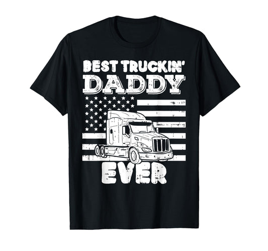 American Flag Best Truckin Daddy Truck T-Shirt - Fun Novelty Design Unisex - T-Shirt, Sweatshirt, Hoodie