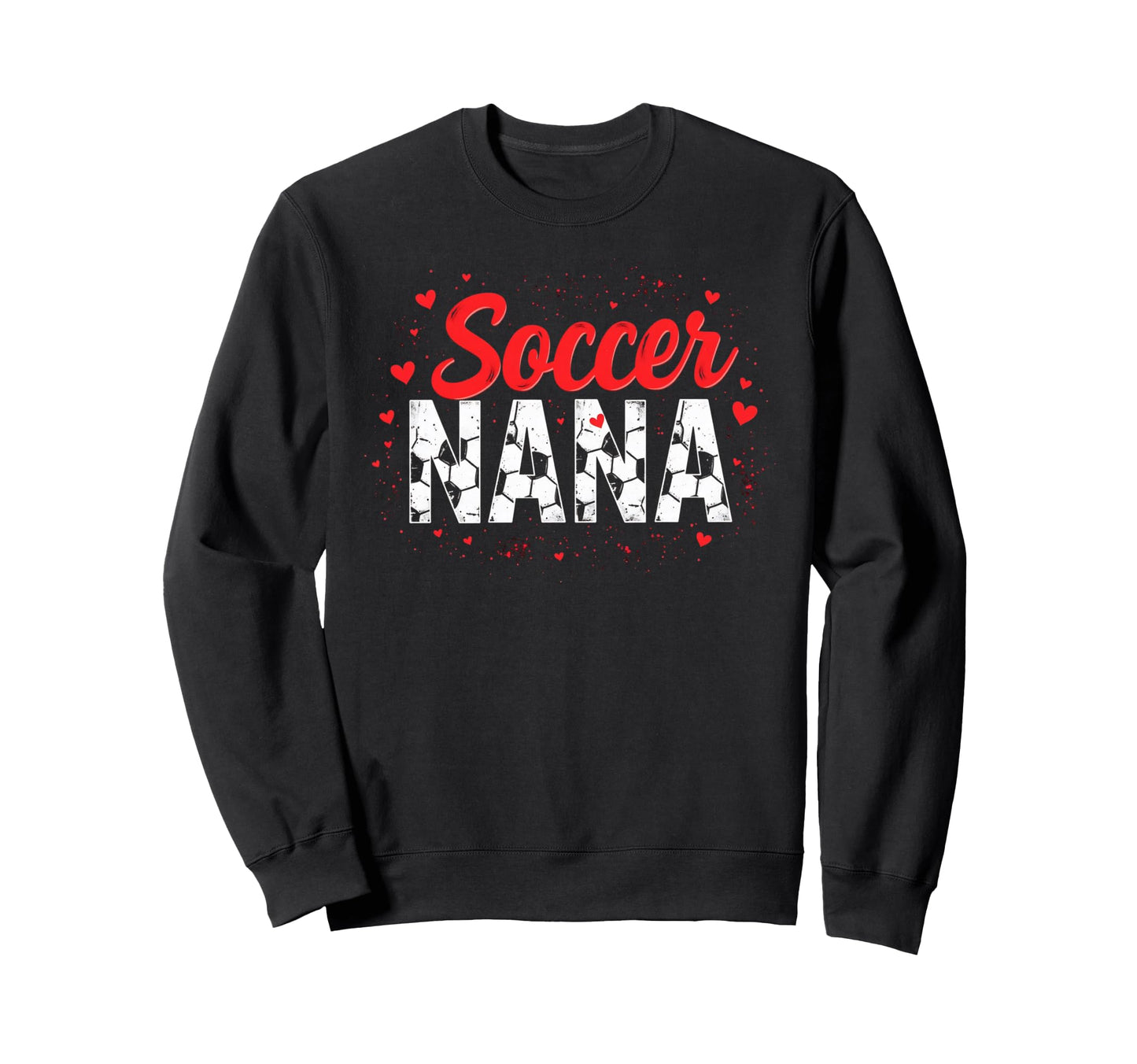Proud Soccer Nana Funny Grandma Sweatshirt - Minimalist Print Men Women - T-Shirt, Sweatshirt, Hoodie