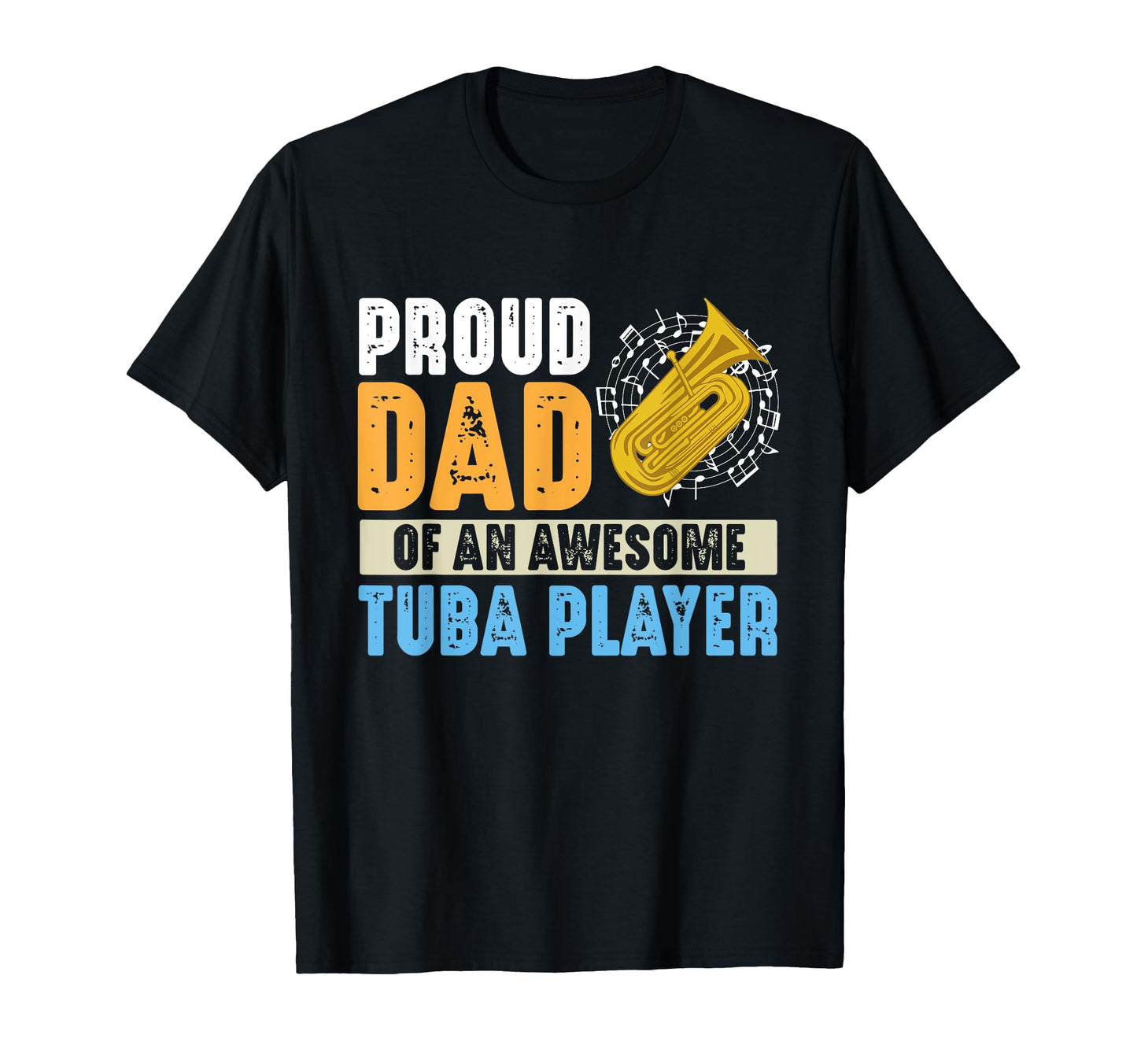 Proud Dad Tuba Player Musician Music T-Shirt - Graphic Print for Adults - T-Shirt, Sweatshirt, Hoodie