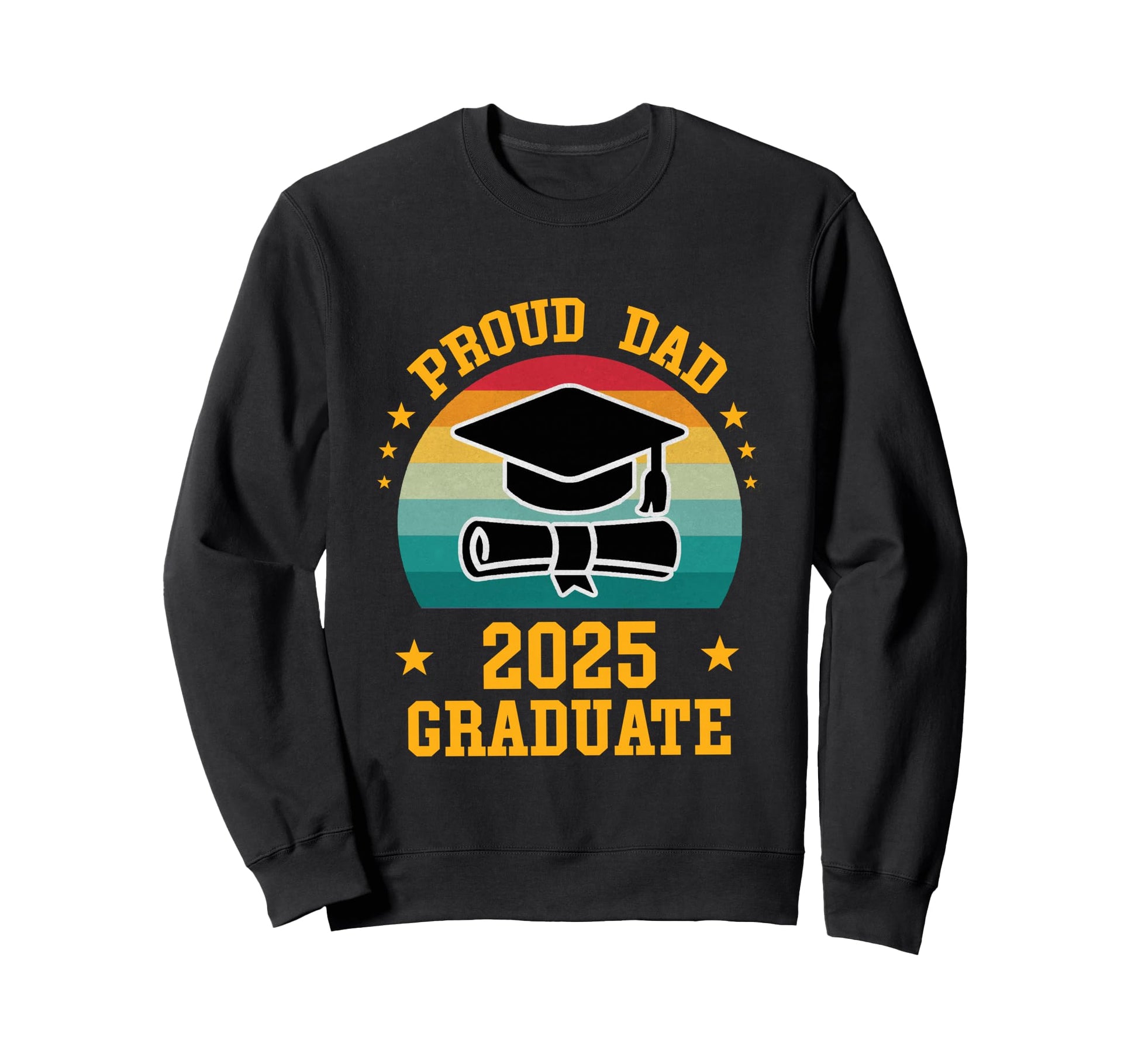 Proud Dad 2025 Graduate Graduation Cap Sweatshirt - Novelty Apparel Unisex - T-Shirt, Sweatshirt, Hoodie