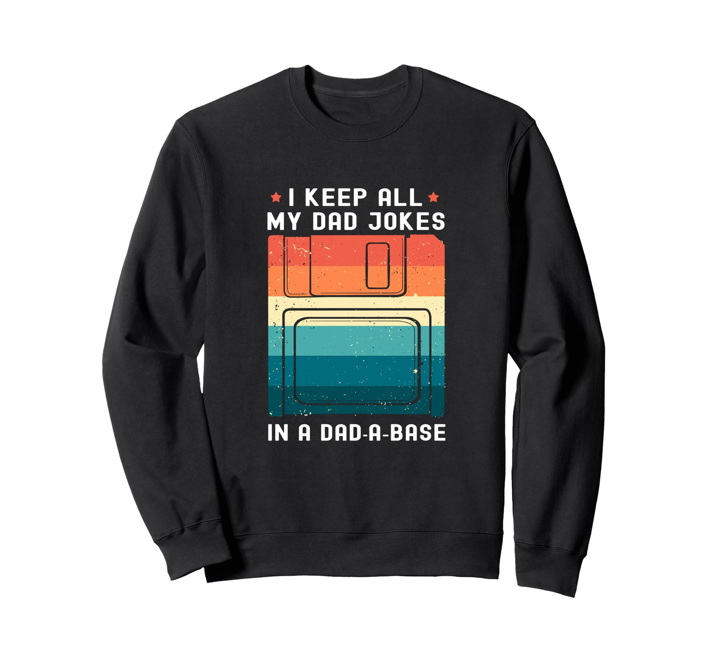 Single Dad I Keep All My Dad Sweatshirt - Aesthetic Graphic Men Women - T-Shirt, Sweatshirt, Hoodie