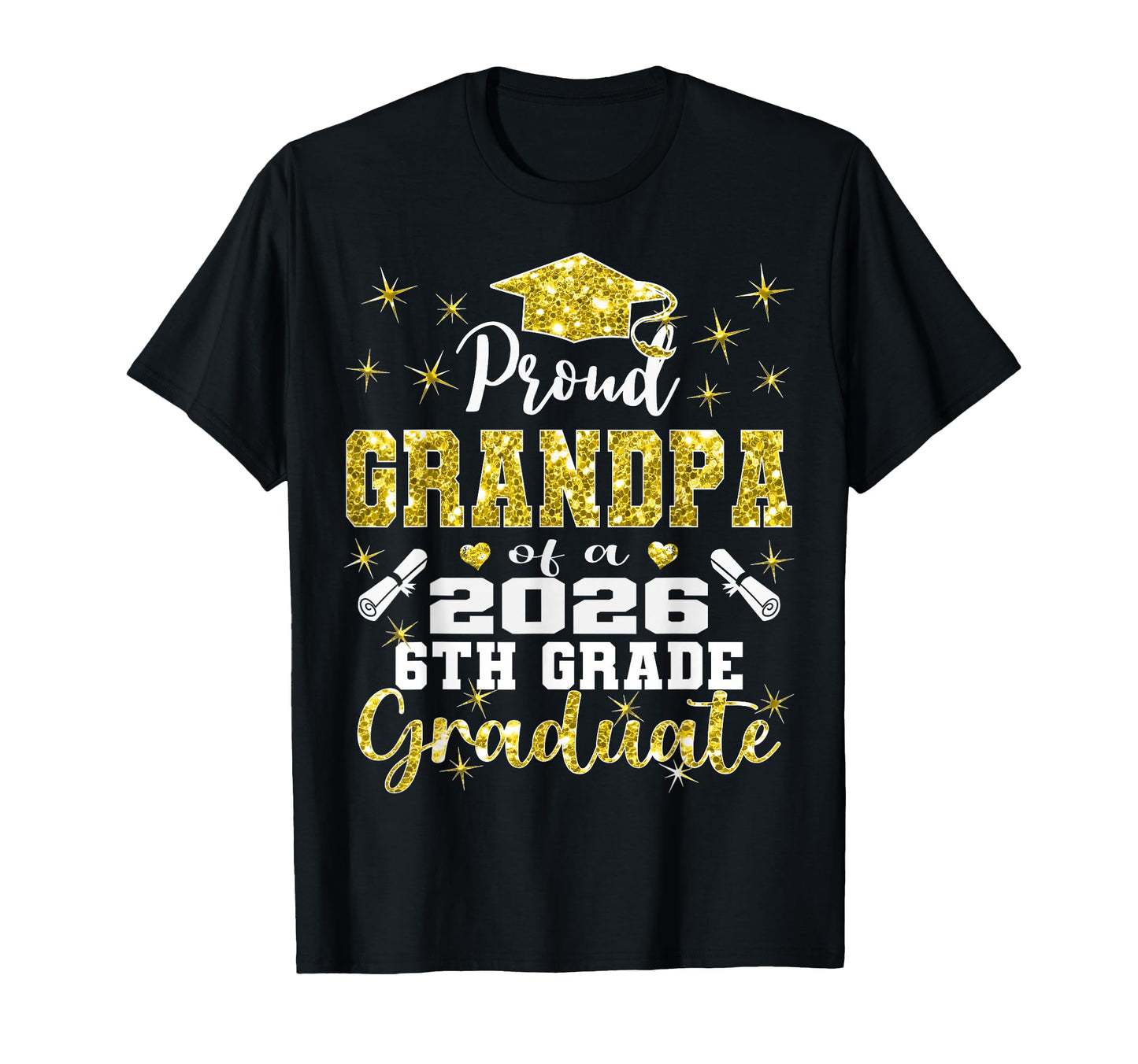 Proud Grandpa 6Th Grade Graduate 2026 T-Shirt - Fun Novelty Design Unisex - T-Shirt, Sweatshirt, Hoodie