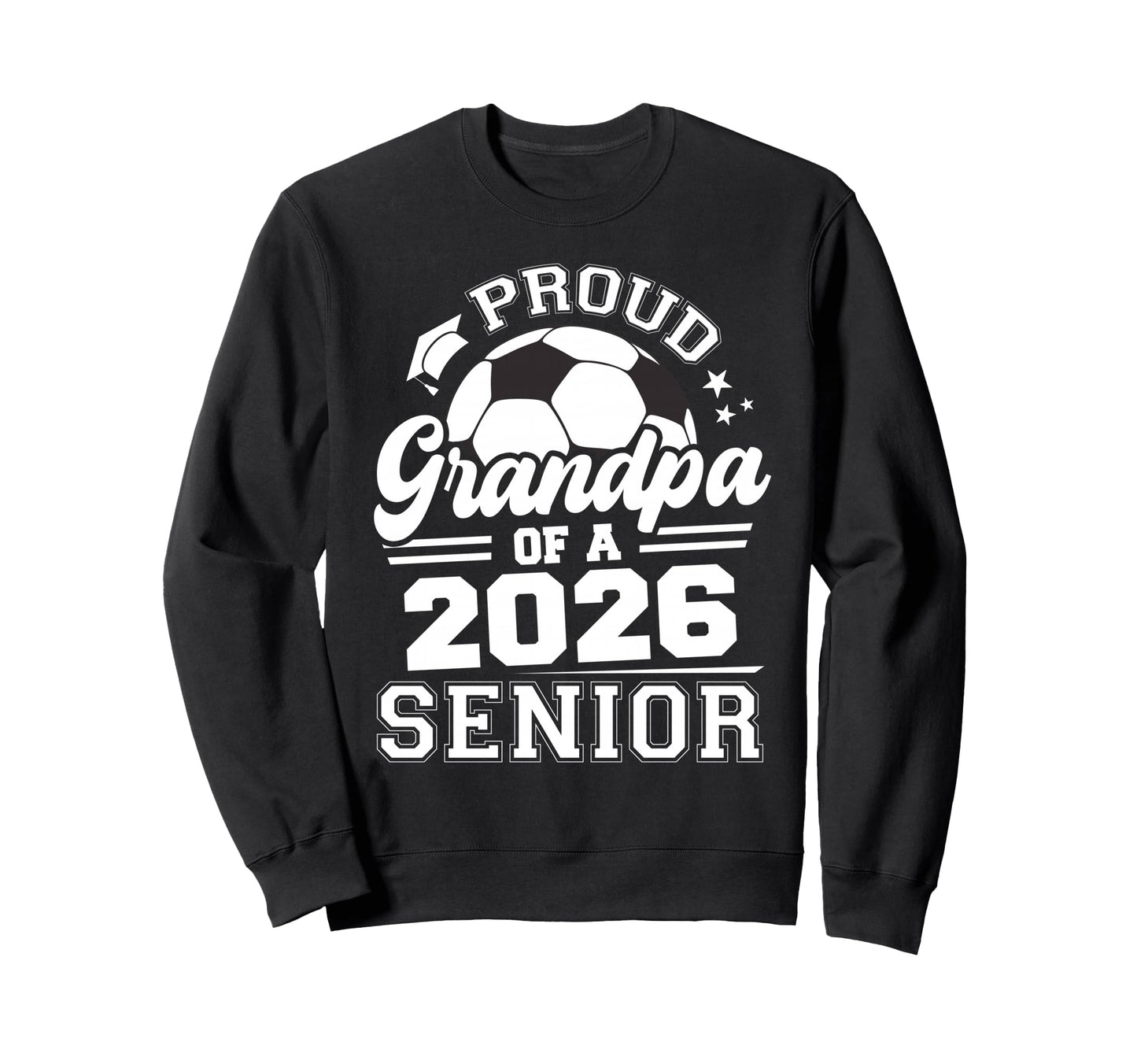 Proud Grandpa 2026 Senior Soccer Sweatshirt - Fun Novelty Design Unisex - T-Shirt, Sweatshirt, Hoodie