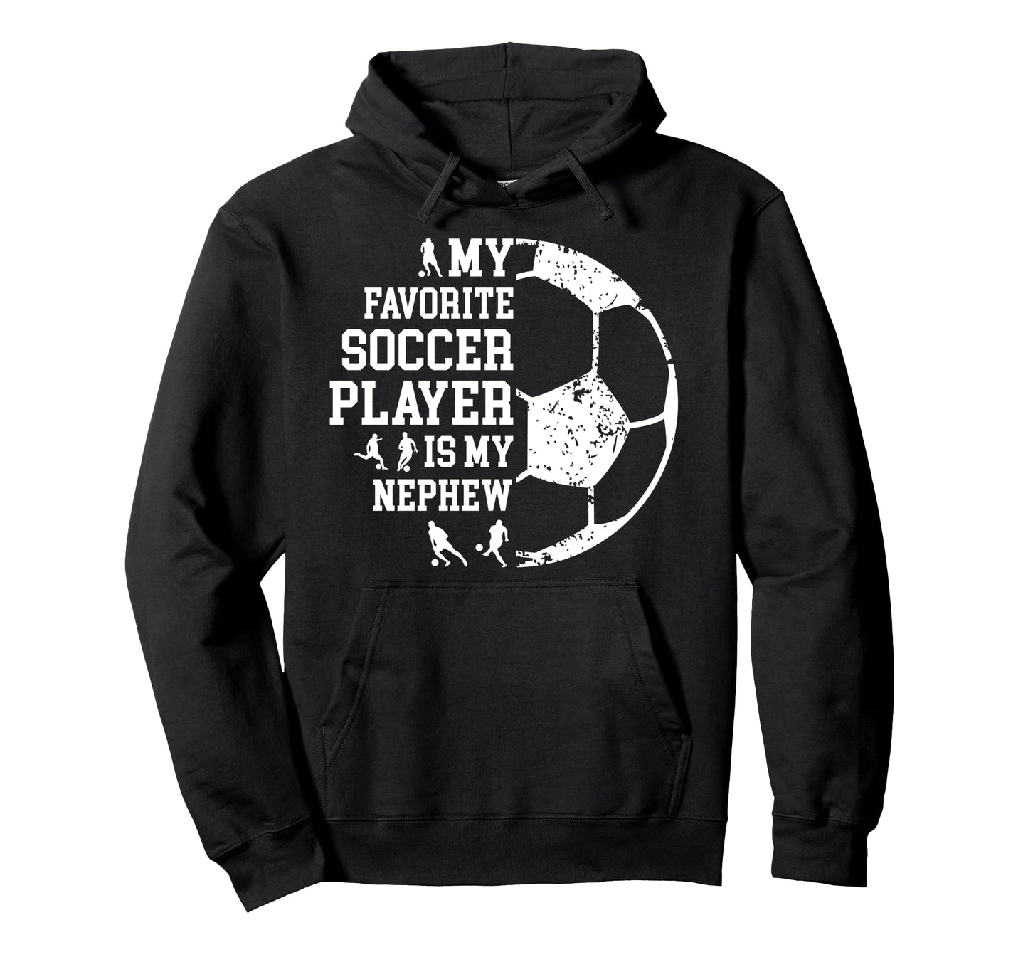 My Favorite Soccer Player Uncle Soccer Hoodie - Graphic Print for Adults - T-Shirt, Sweatshirt, Hoodie