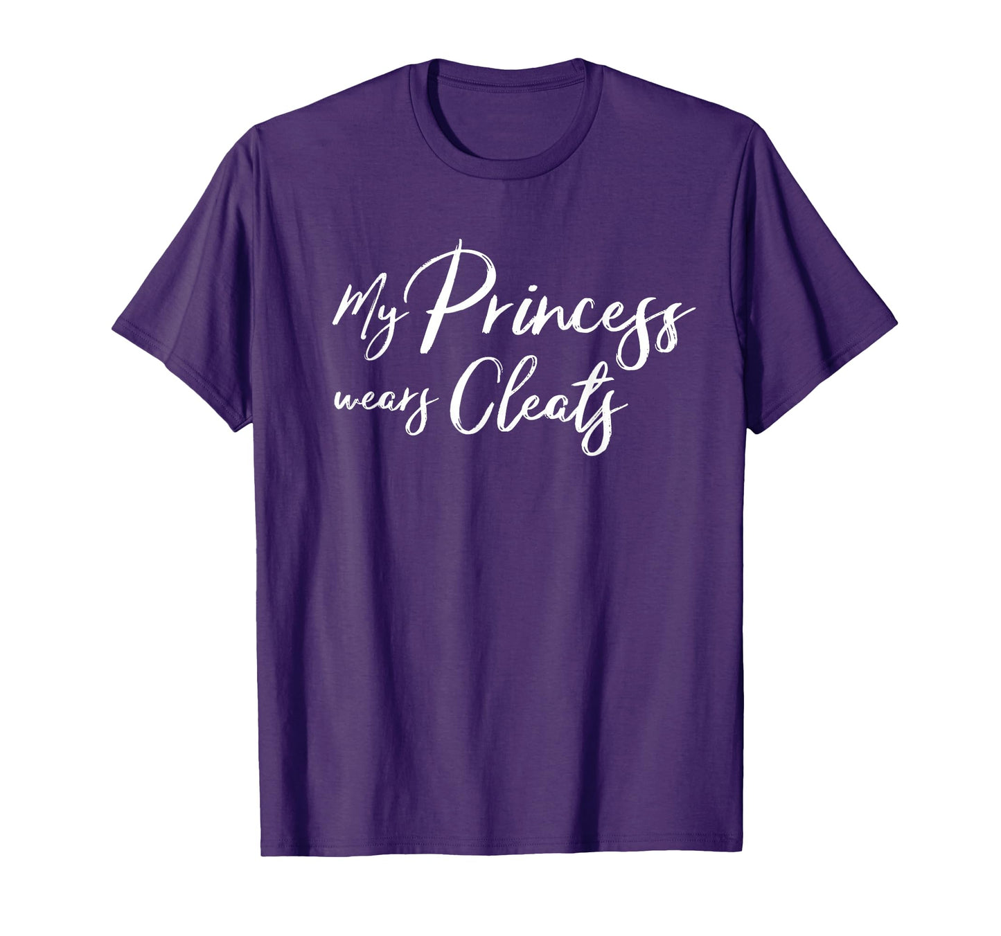 My Princess Wears Cleats Soccer T-Shirt - Casual Everyday Wear for Adults - T-Shirt, Sweatshirt, Hoodie