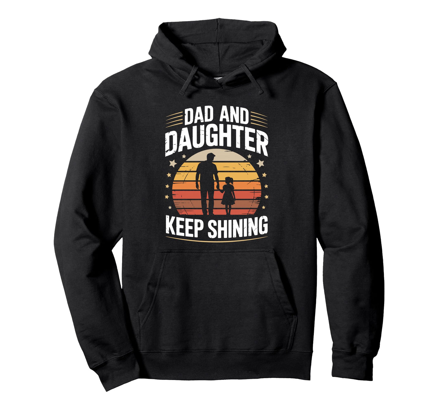 Dad And Daughter Keep Shining Proud Dad Hoodie - Unique Graphic for Adults - T-Shirt, Sweatshirt, Hoodie