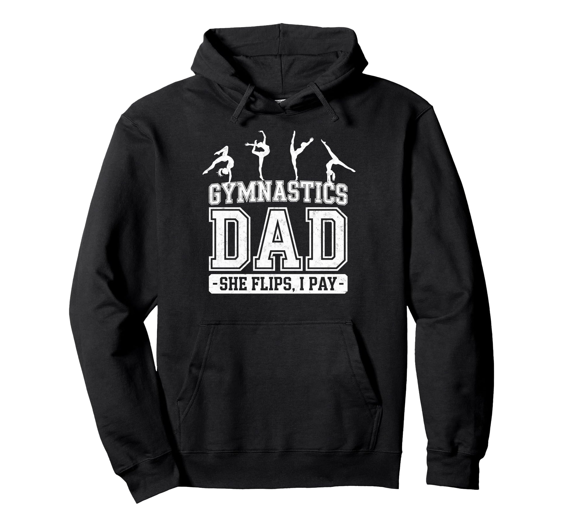 Gymnastics Dad She Flips I Pay Rhythmic Hoodie - Graphic Print Men Women - T-Shirt, Sweatshirt, Hoodie