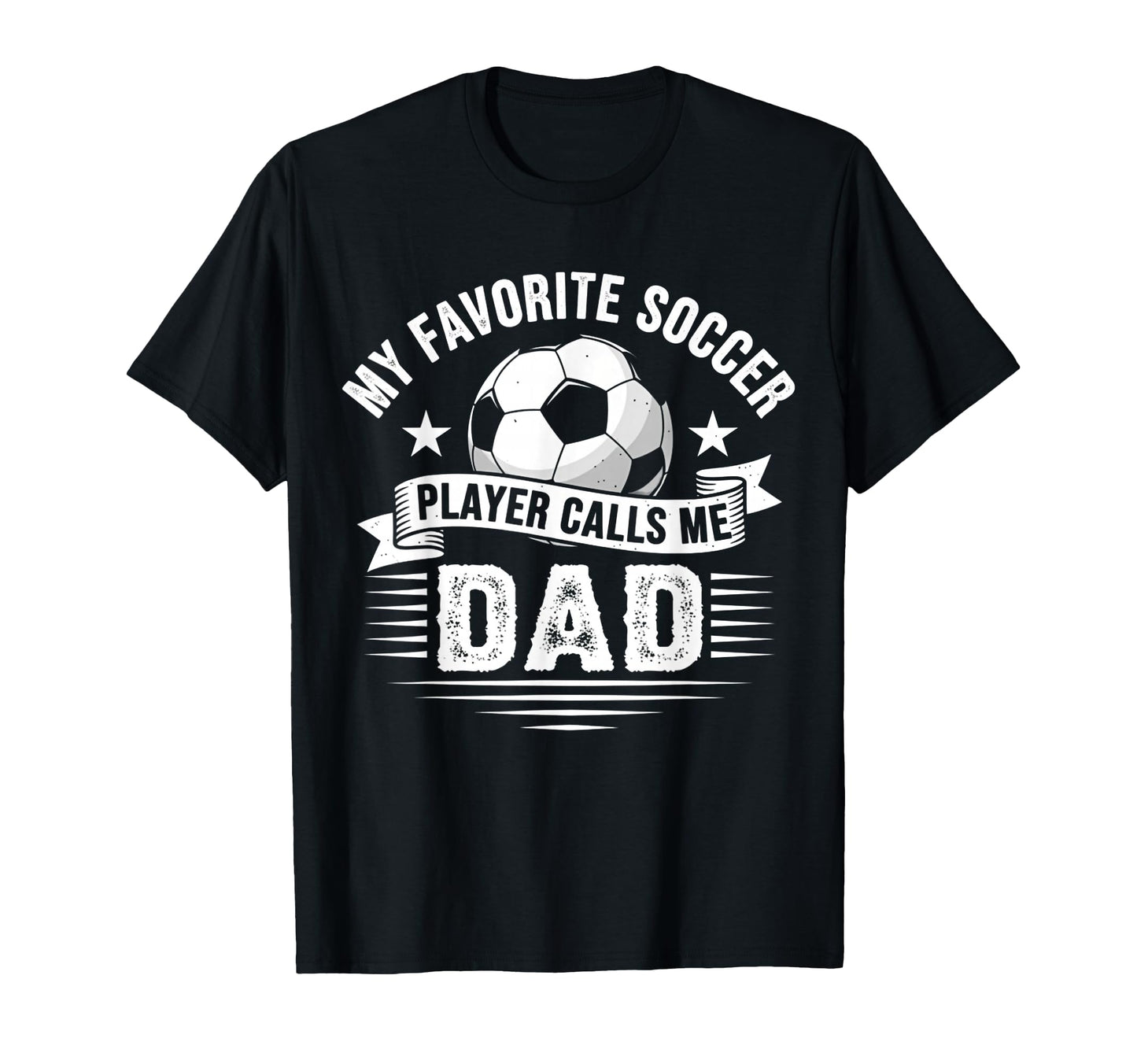 My Favorite Soccer Player Calls Me Dad T-Shirt - Minimalist Print Unisex - T-Shirt, Sweatshirt, Hoodie