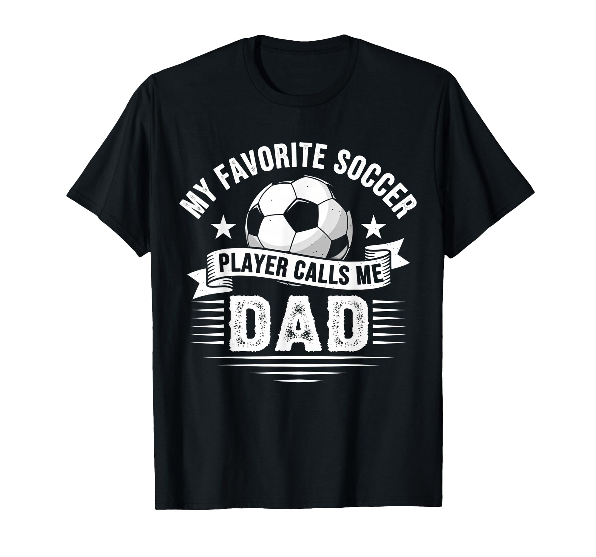 My Favorite Soccer Player Calls Me Dad T-Shirt - Minimalist Print Unisex - T-Shirt, Sweatshirt, Hoodie