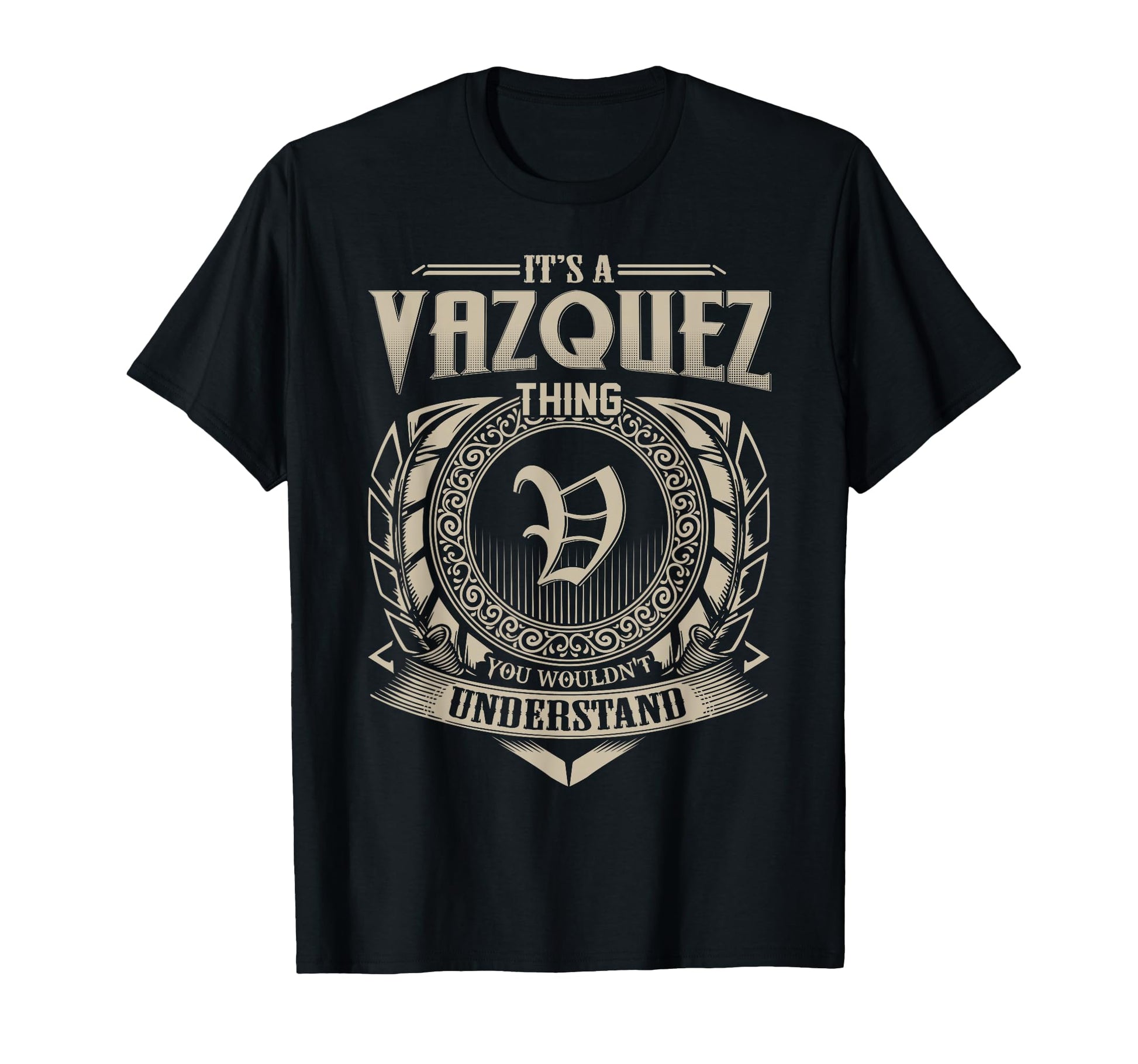 Its Vazquez Thing You Wouldnt T-Shirt - Graphic Print for Adults - T-Shirt, Sweatshirt, Hoodie