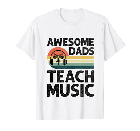 Awesome Dads Teach Music Teacher T-Shirt - Aesthetic Graphic Unisex - T-Shirt, Sweatshirt, Hoodie