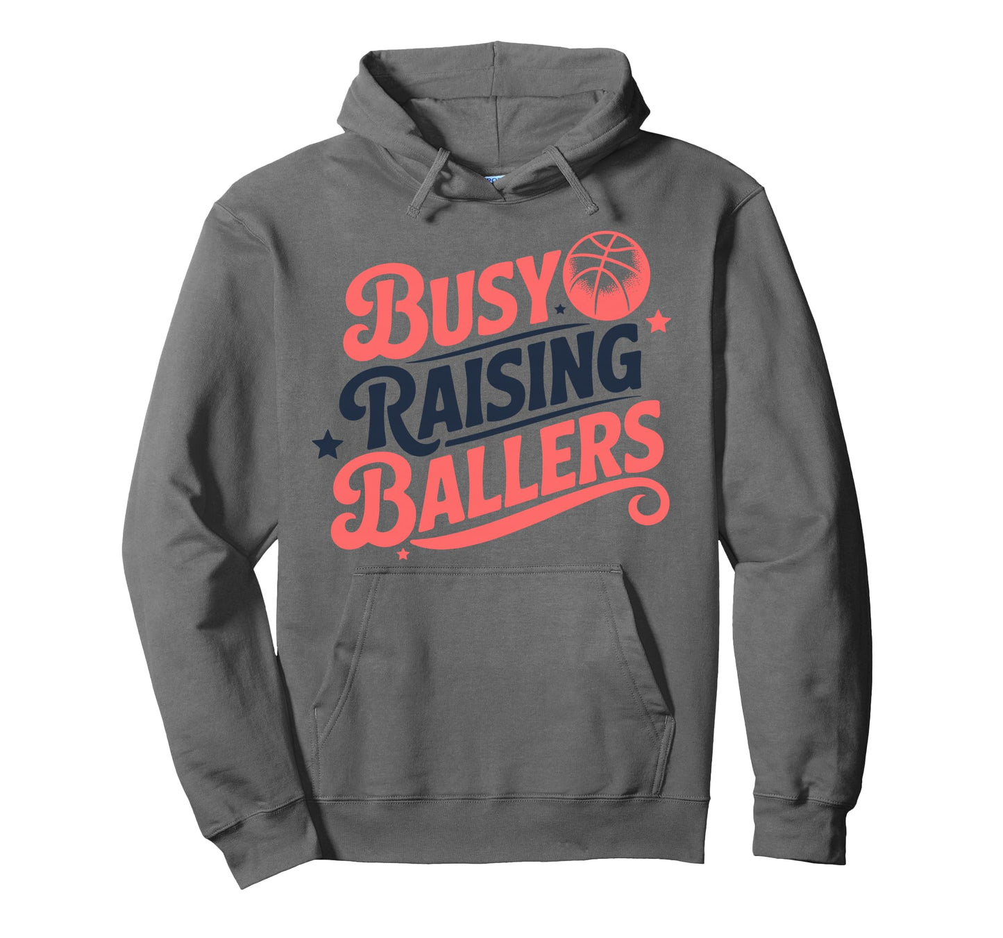 Busy Raising Ballers Funny Hoodie - Casual Everyday Wear for Adults - T-Shirt, Sweatshirt, Hoodie