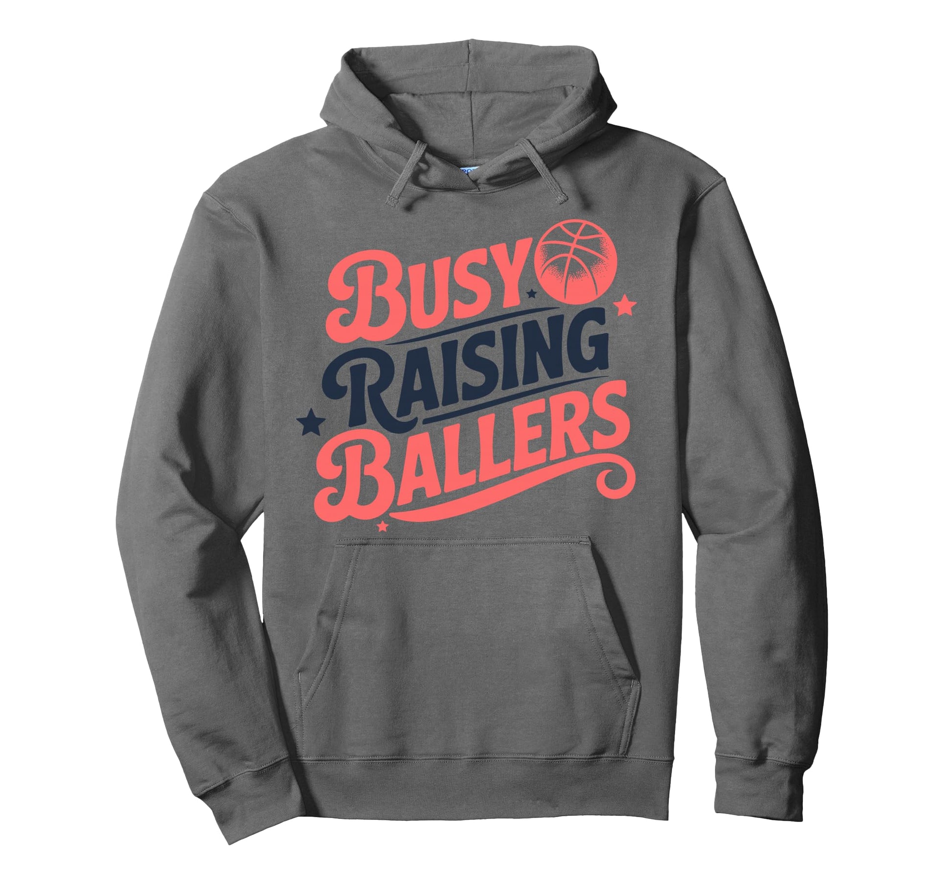 Busy Raising Ballers Funny Hoodie - Casual Everyday Wear for Adults - T-Shirt, Sweatshirt, Hoodie