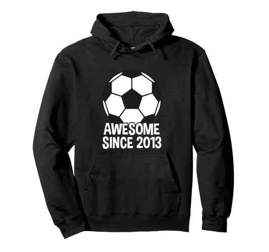 Awesome Since 2013 13Th Birthday Hoodie - Casual Everyday Wear for Adults - T-Shirt, Sweatshirt, Hoodie