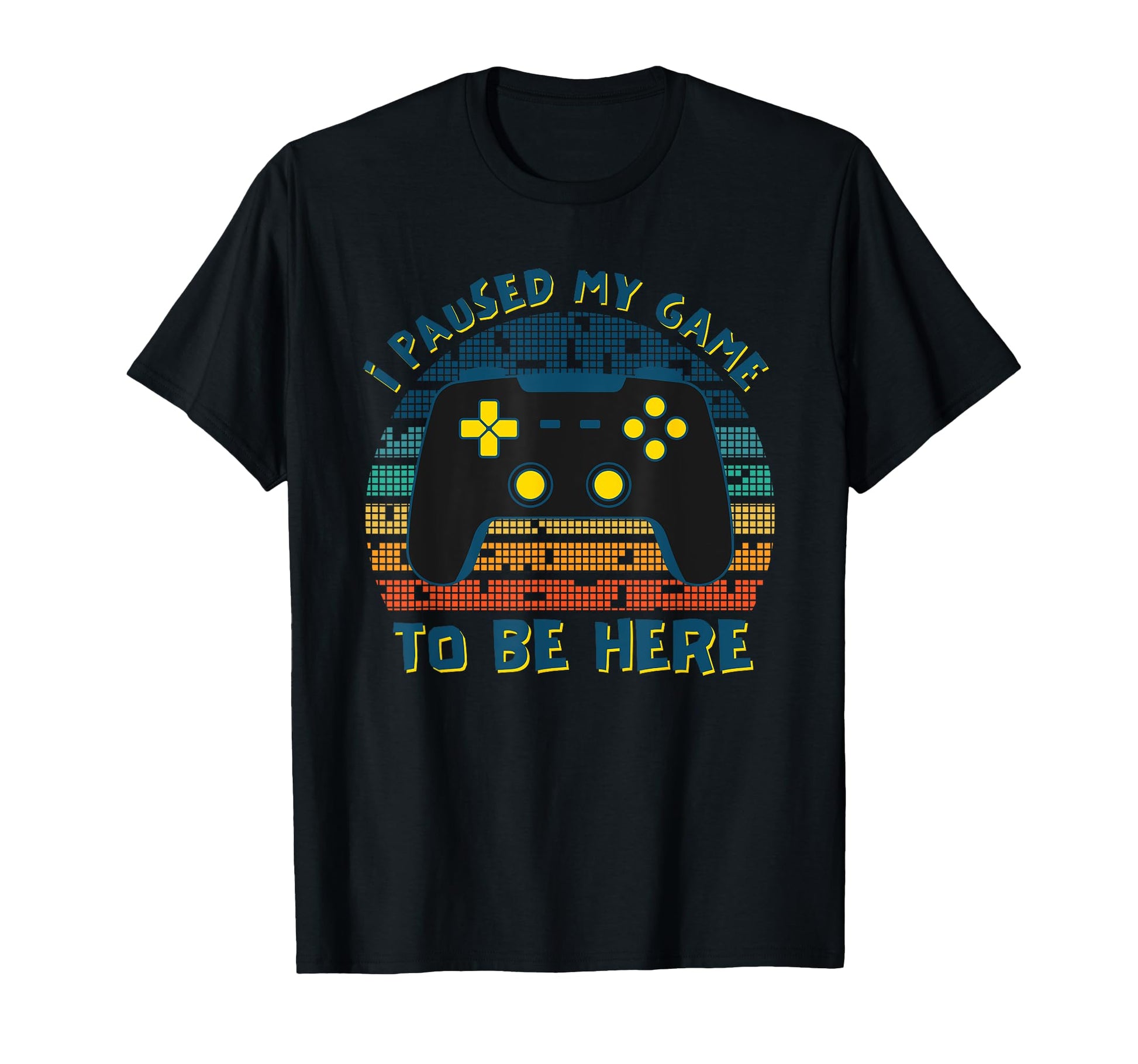 I Paused My Game To Be Here Funny T-Shirt - Fun Novelty Design for Adults - T-Shirt, Sweatshirt, Hoodie