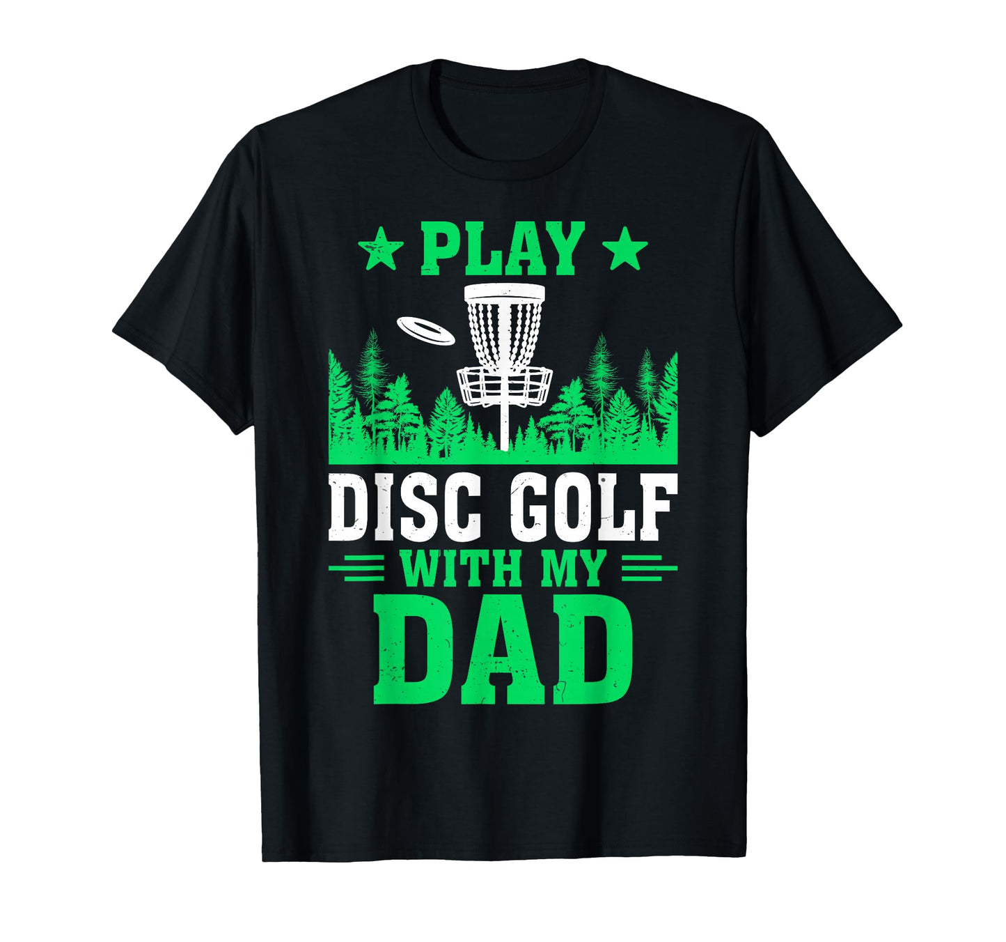 Play Disc Golf My Dad T-Shirt - Fun Novelty Design Men Women - T-Shirt, Sweatshirt, Hoodie