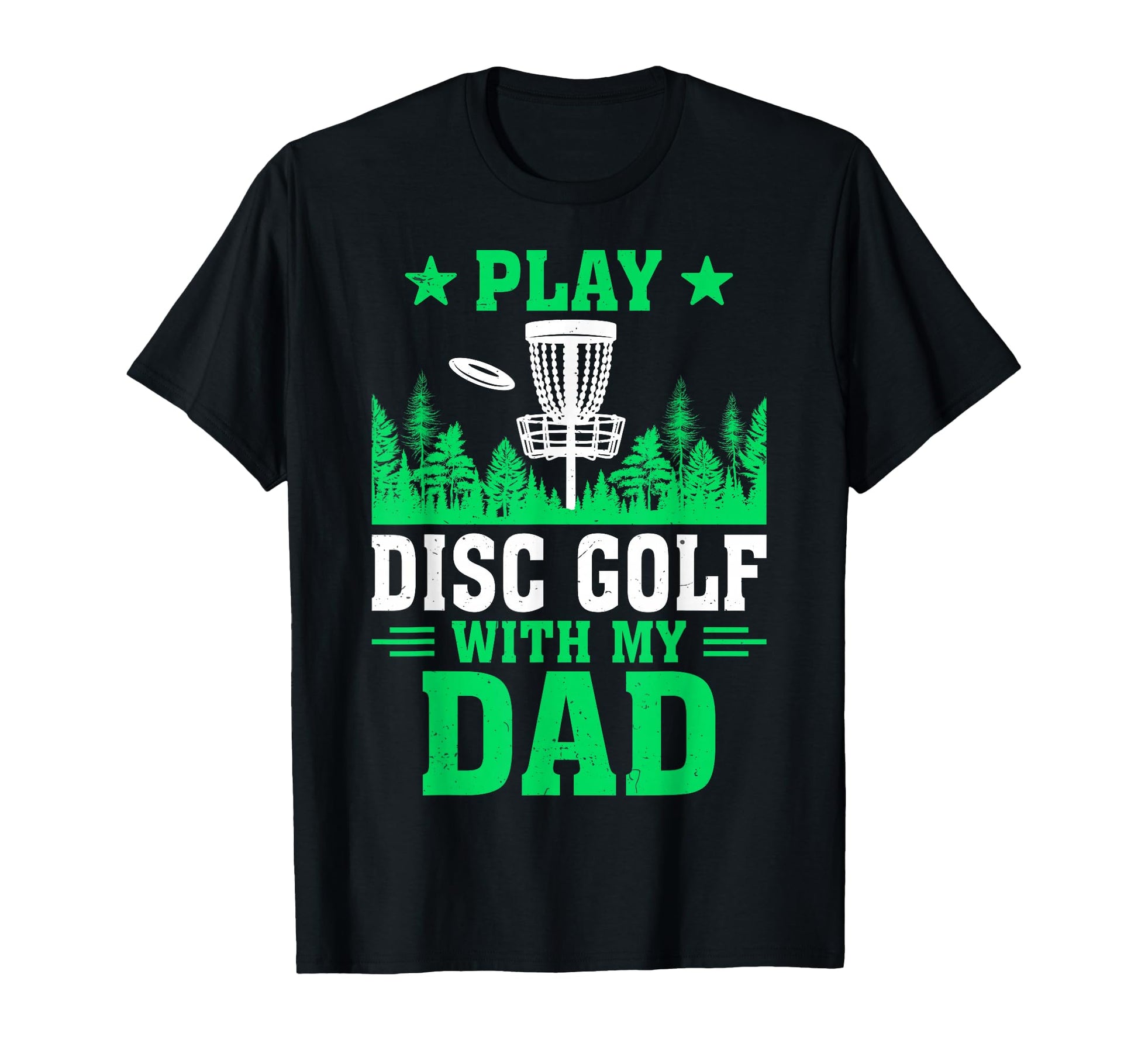 Play Disc Golf My Dad T-Shirt - Fun Novelty Design Men Women - T-Shirt, Sweatshirt, Hoodie