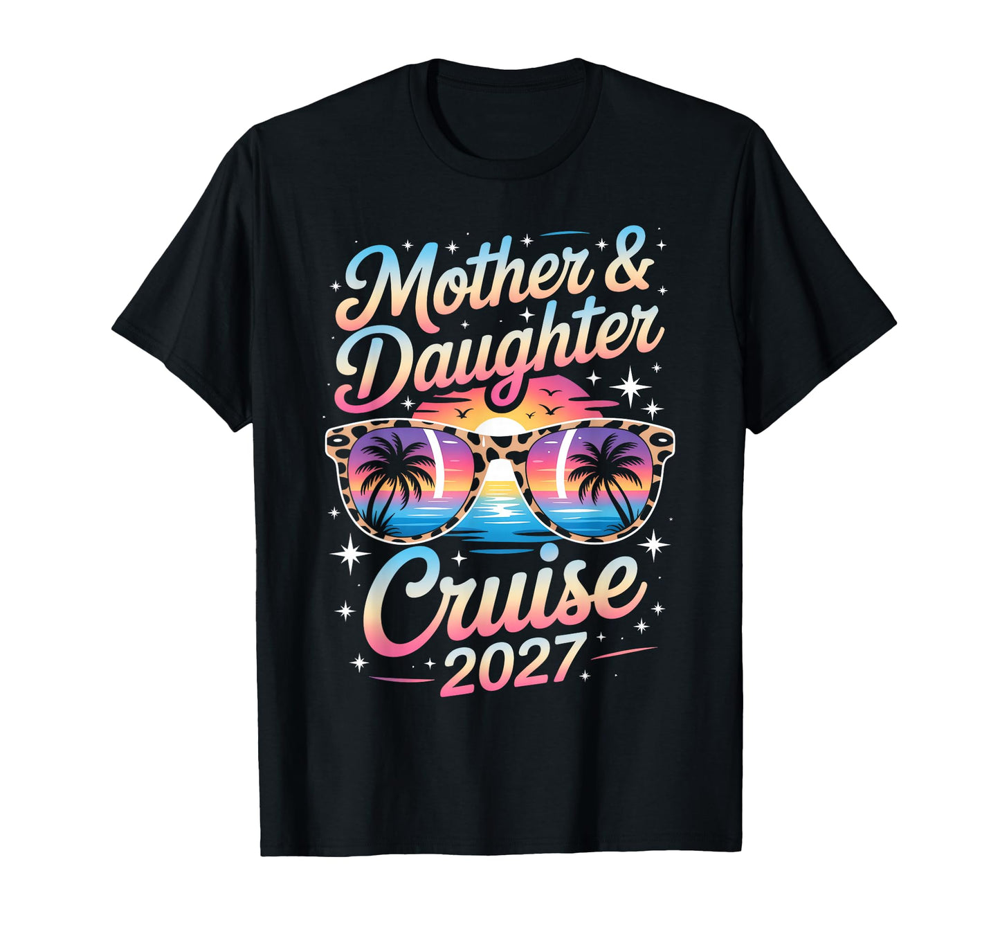 Mother Daughter Cruise 2027 Vacation T-Shirt - Aesthetic Graphic Unisex - T-Shirt, Sweatshirt, Hoodie