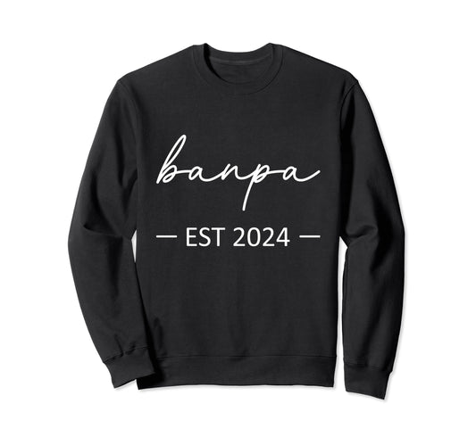 Banpa Est 2024 New Dad Dad Sweatshirt - Casual Everyday Wear Men Women - T-Shirt, Sweatshirt, Hoodie