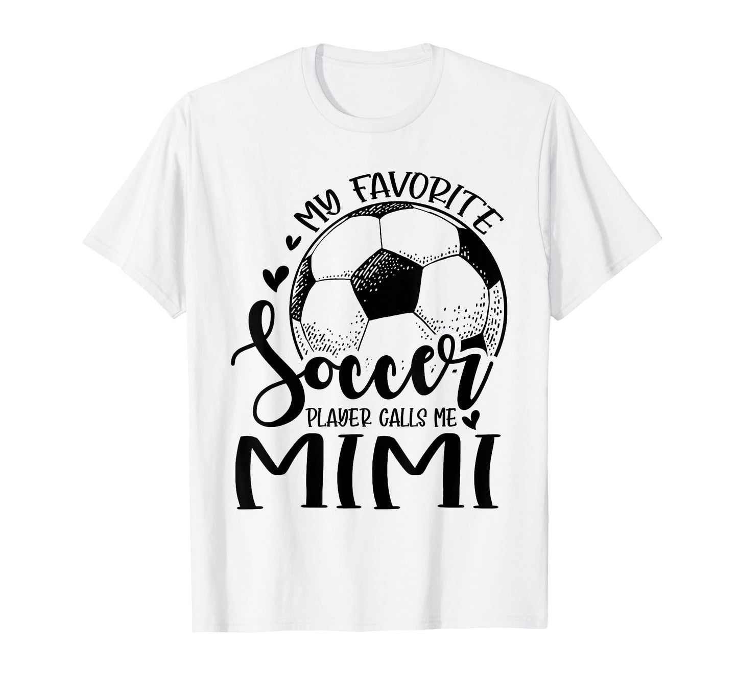 My Favorite Soccer Player Calls Me Mimi T-Shirt - Trendy Graphic Unisex - T-Shirt, Sweatshirt, Hoodie