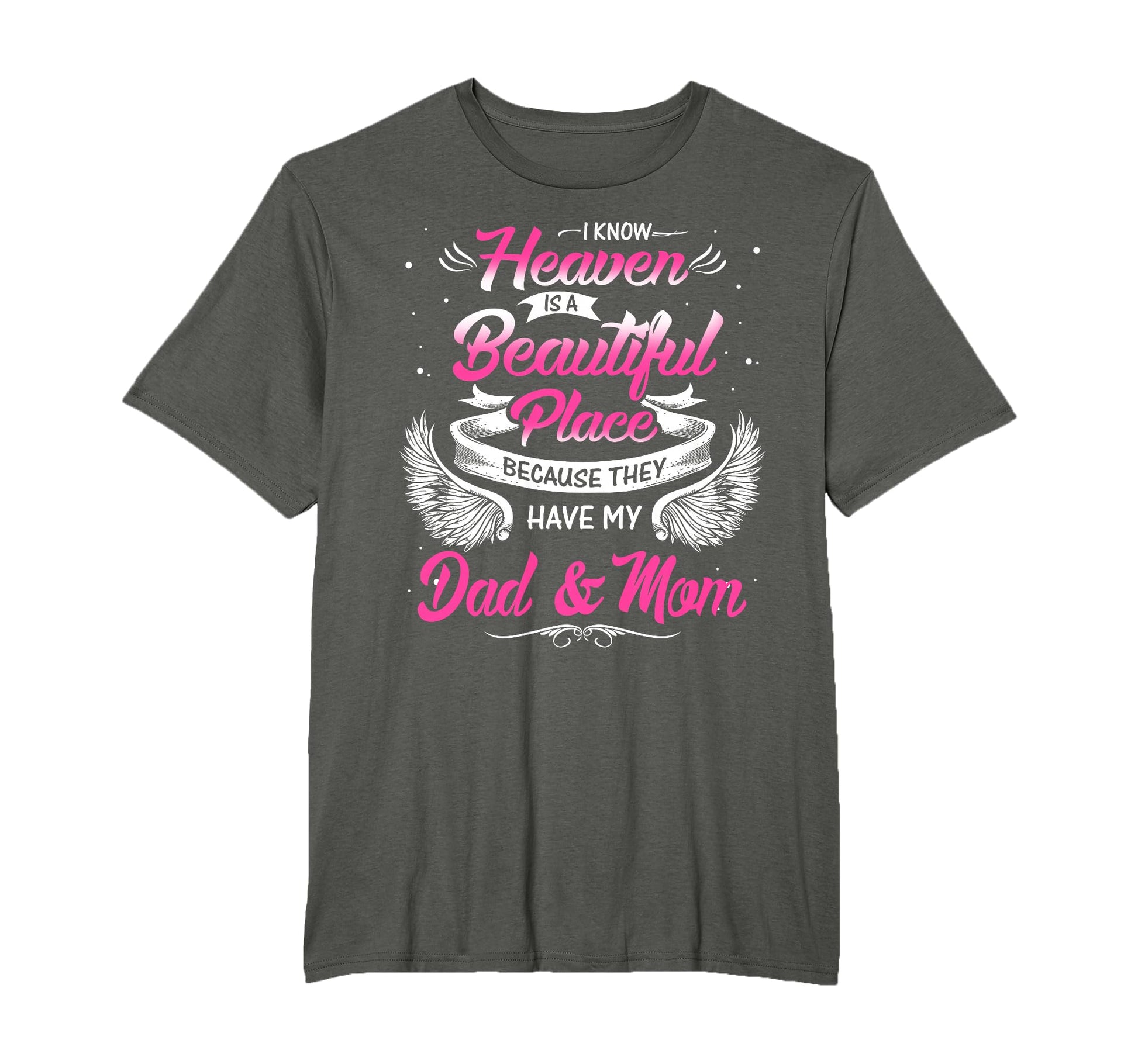 I Know Heaven Is Beautiful Place They T-Shirt - Trendy Graphic Men Women - T-Shirt, Sweatshirt, Hoodie
