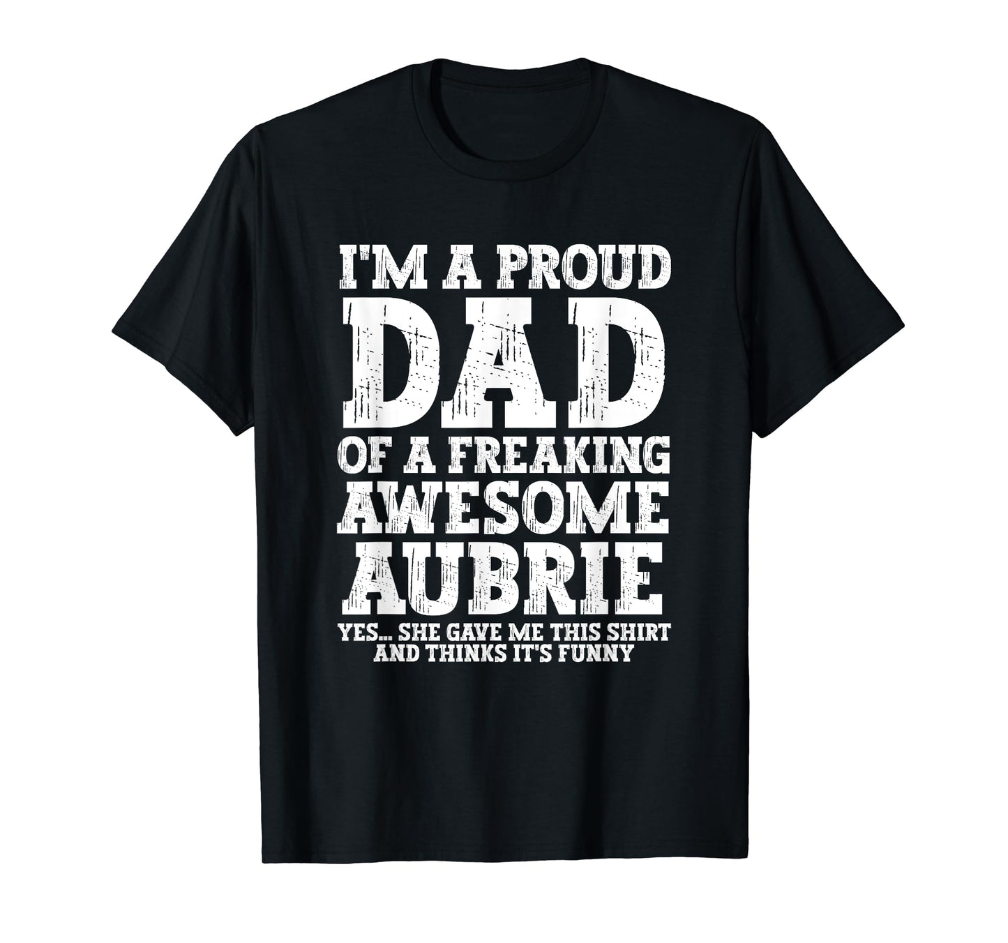 Dad Aubrie Personalized Name Funny T-Shirt - Aesthetic Graphic for Adults - T-Shirt, Sweatshirt, Hoodie