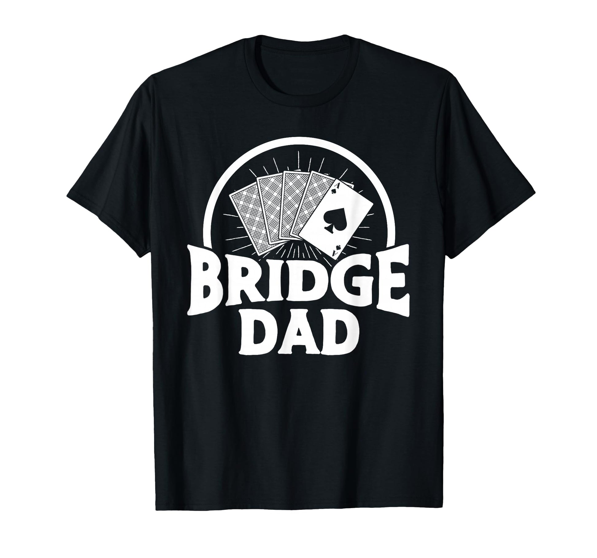 Bridge Bridge Dad Card Game Bridge Player T-Shirt - Minimalist Print Unisex - T-Shirt, Sweatshirt, Hoodie