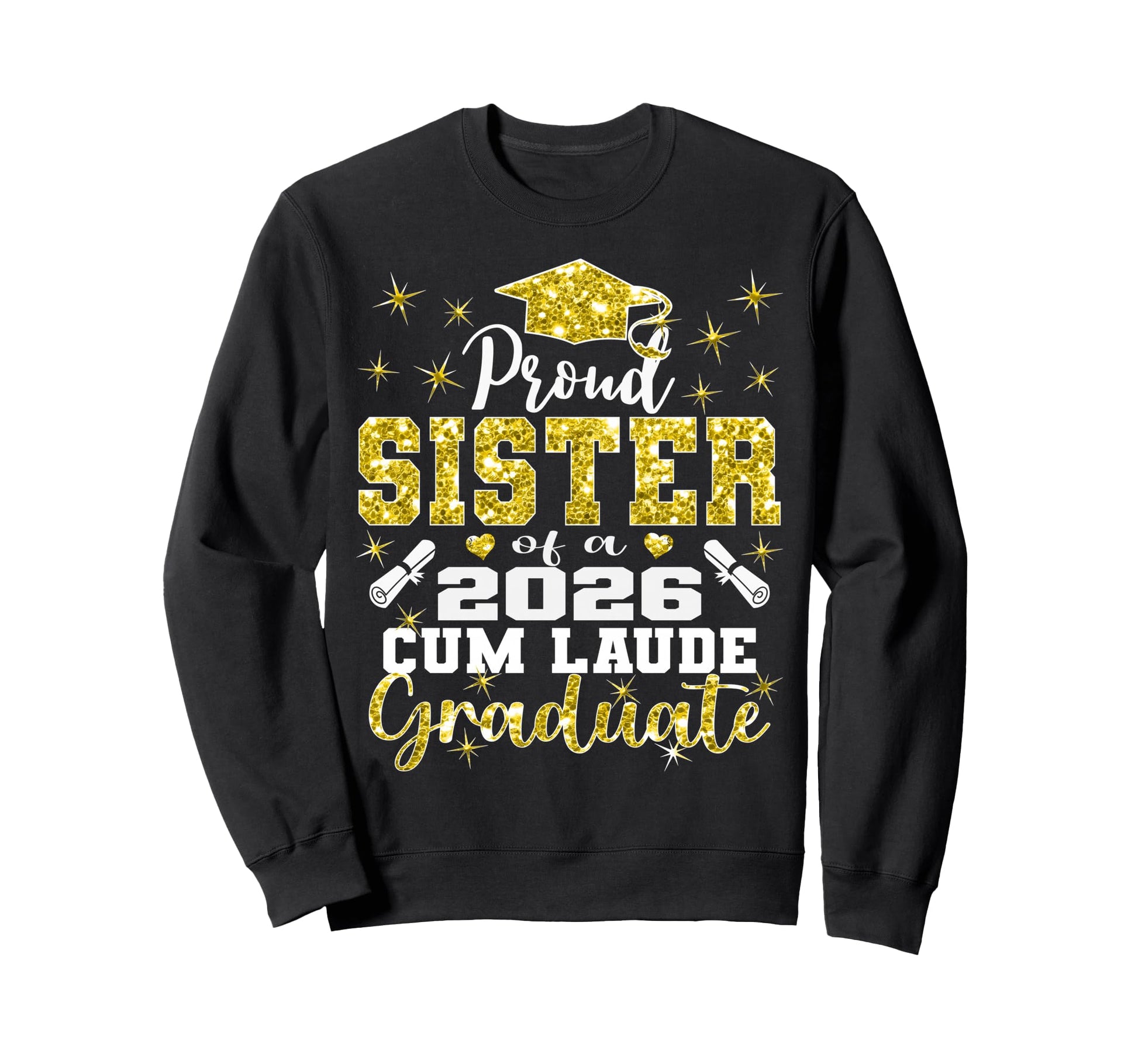 Proud Sister 2026 Cum Laude Sweatshirt - Casual Everyday Wear Unisex - T-Shirt, Sweatshirt, Hoodie