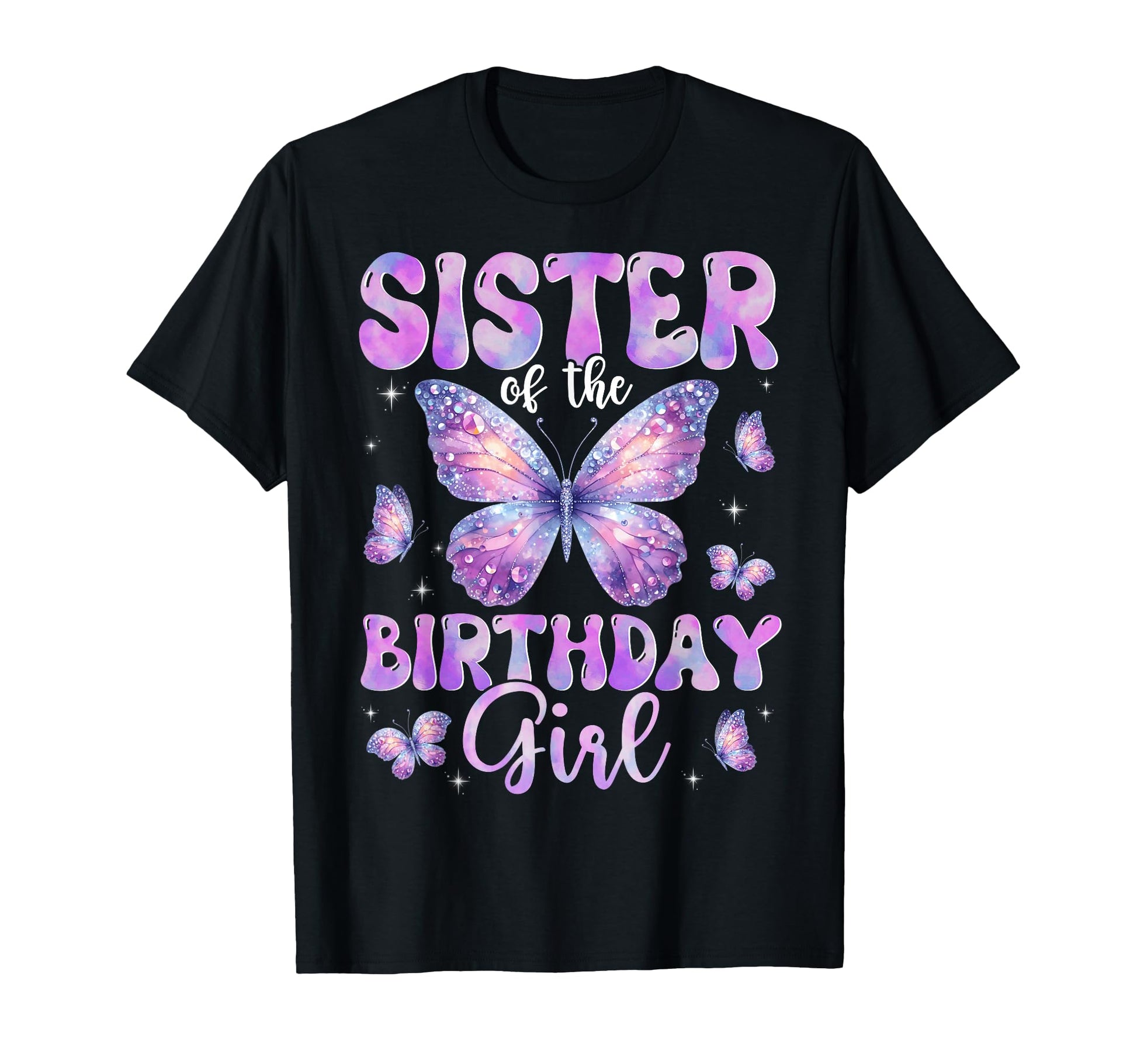 Sister Birthday Butterfly Family T-Shirt - Casual Everyday Wear Men Women - T-Shirt, Sweatshirt, Hoodie