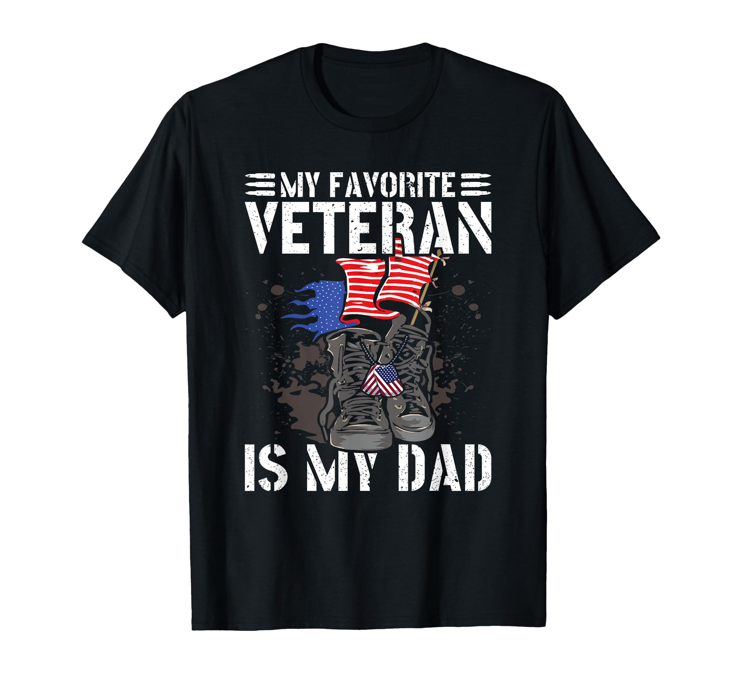 My Favorite Veteran Is My Dad Proud T-Shirt - Custom Art Print Unisex - T-Shirt, Sweatshirt, Hoodie