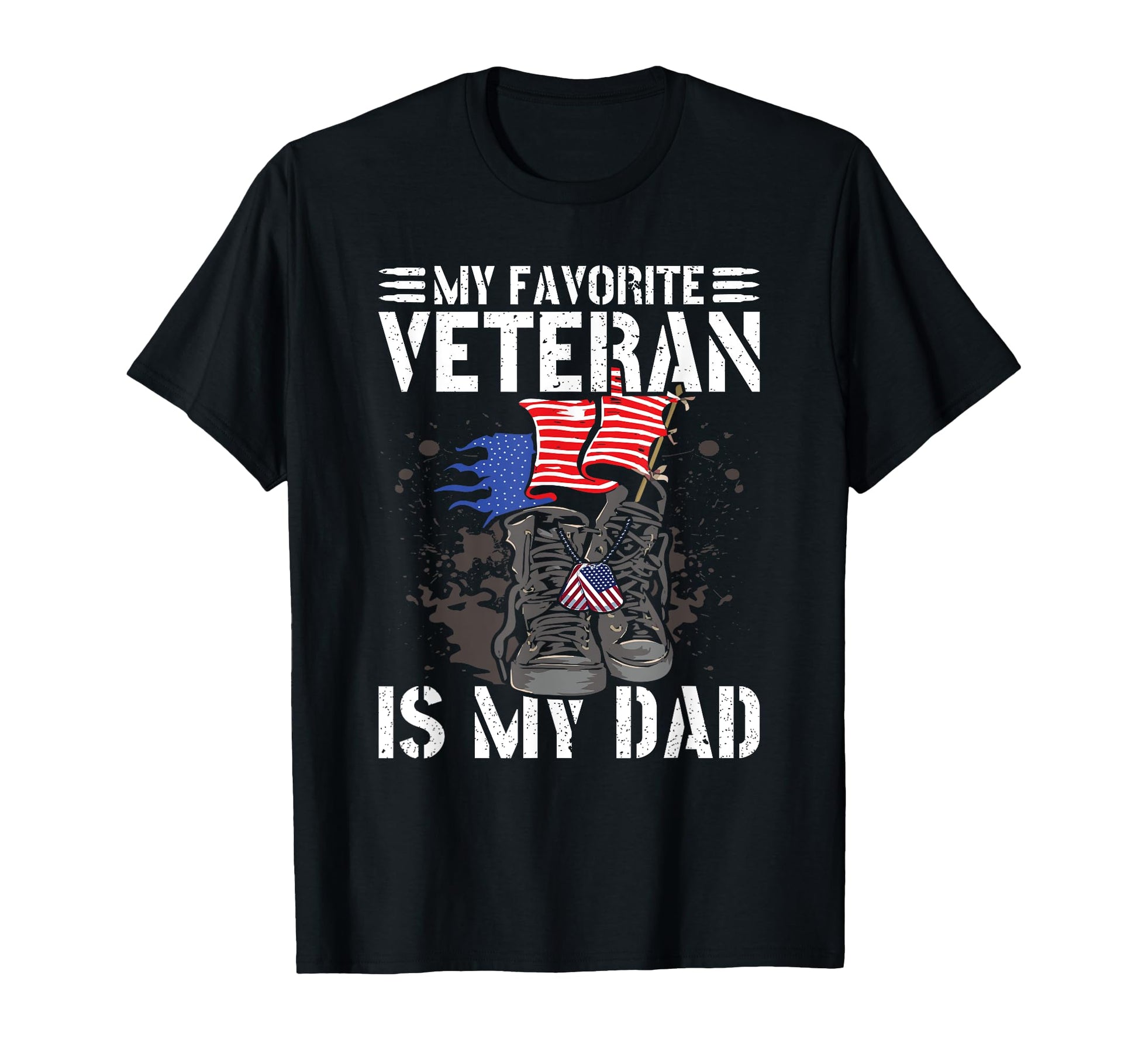 My Favorite Veteran Is My Dad Proud T-Shirt - Custom Art Print Unisex - T-Shirt, Sweatshirt, Hoodie