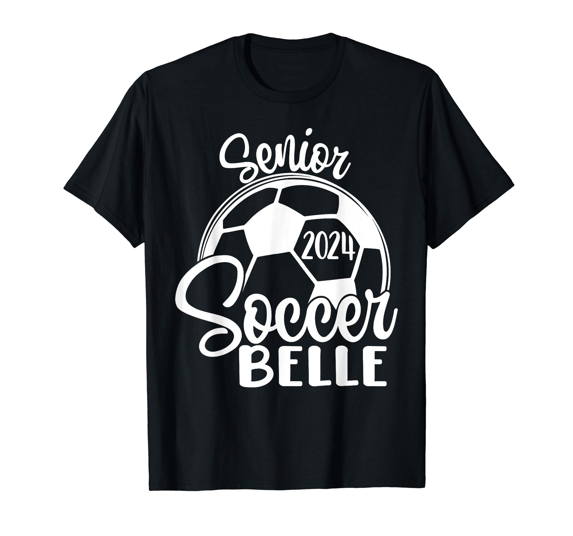 Senior Soccer Belle 2024 Class 2024 T-Shirt - Aesthetic Graphic Men Women - T-Shirt, Sweatshirt, Hoodie