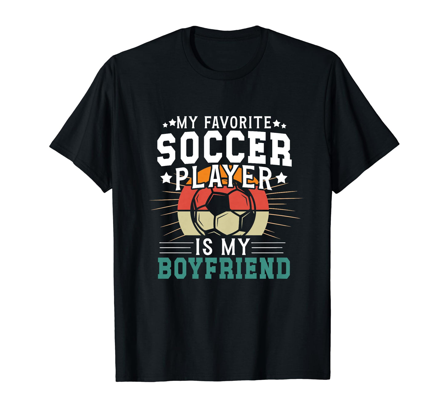 My Favorite Soccer Player T-Shirt - Fun Novelty Design for Adults - T-Shirt, Sweatshirt, Hoodie