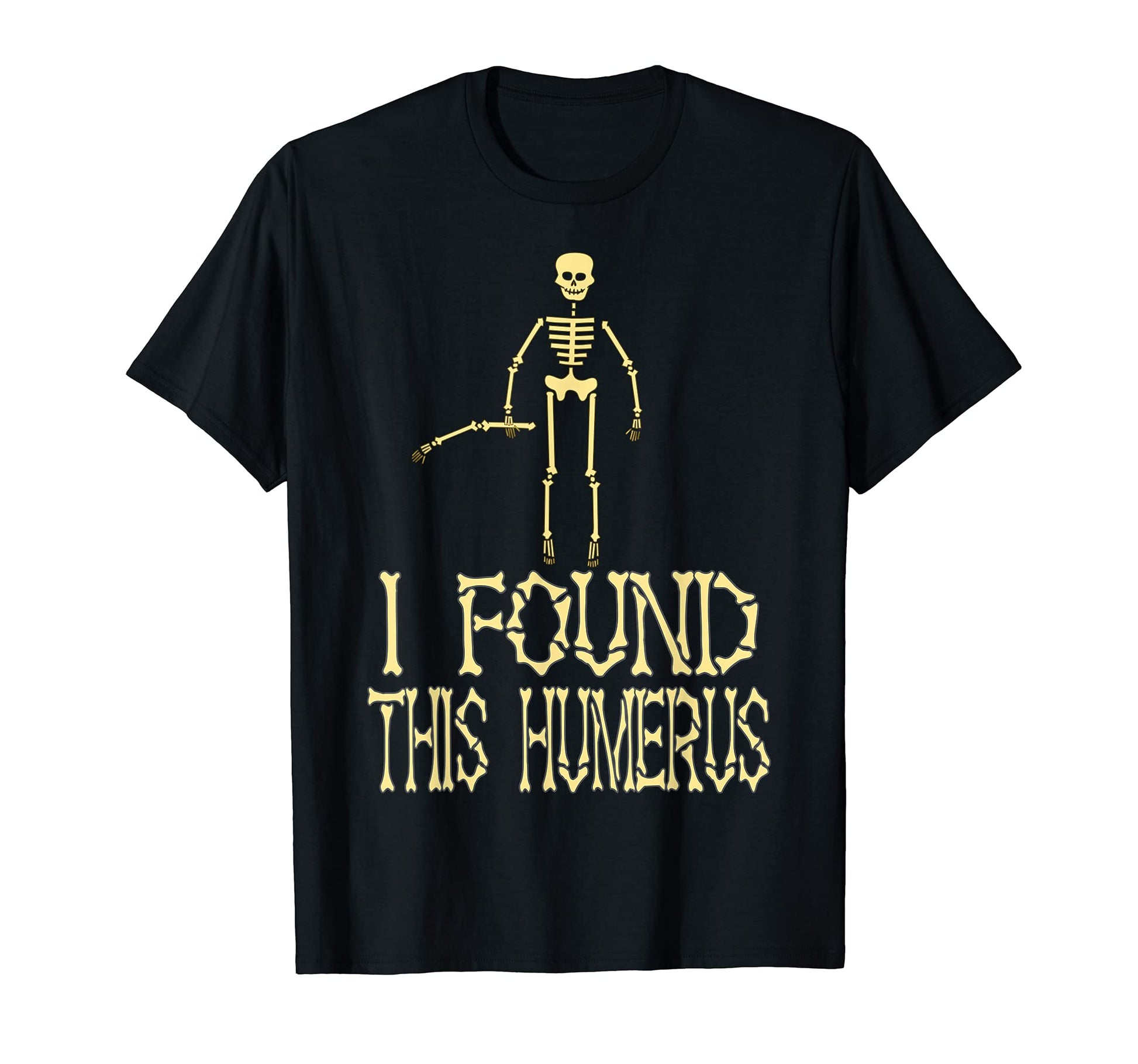 I Found This Humerus Halloween Dad T-Shirt - Casual Everyday Wear Unisex - T-Shirt, Sweatshirt, Hoodie
